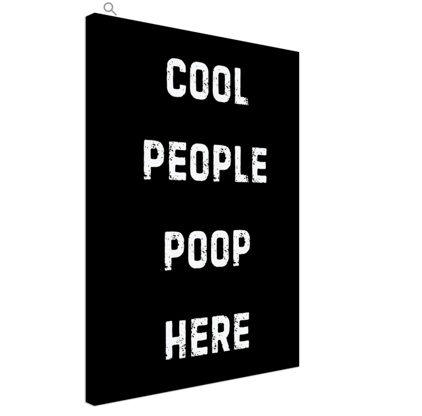 Cool People Poop Here –  18'x24' Bathroom Canvas