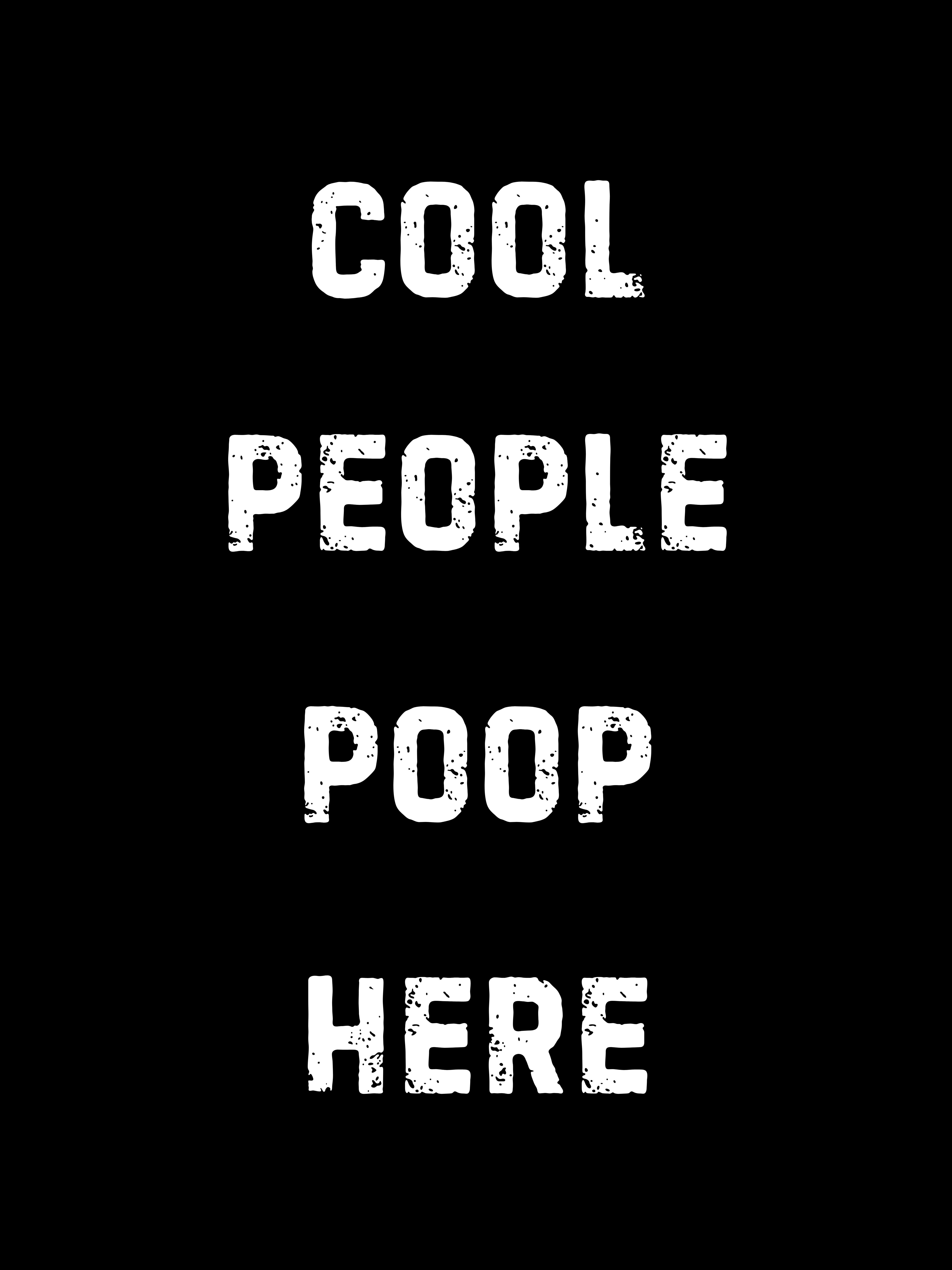 Cool People Poop Here –  18'x24' Bathroom Canvas