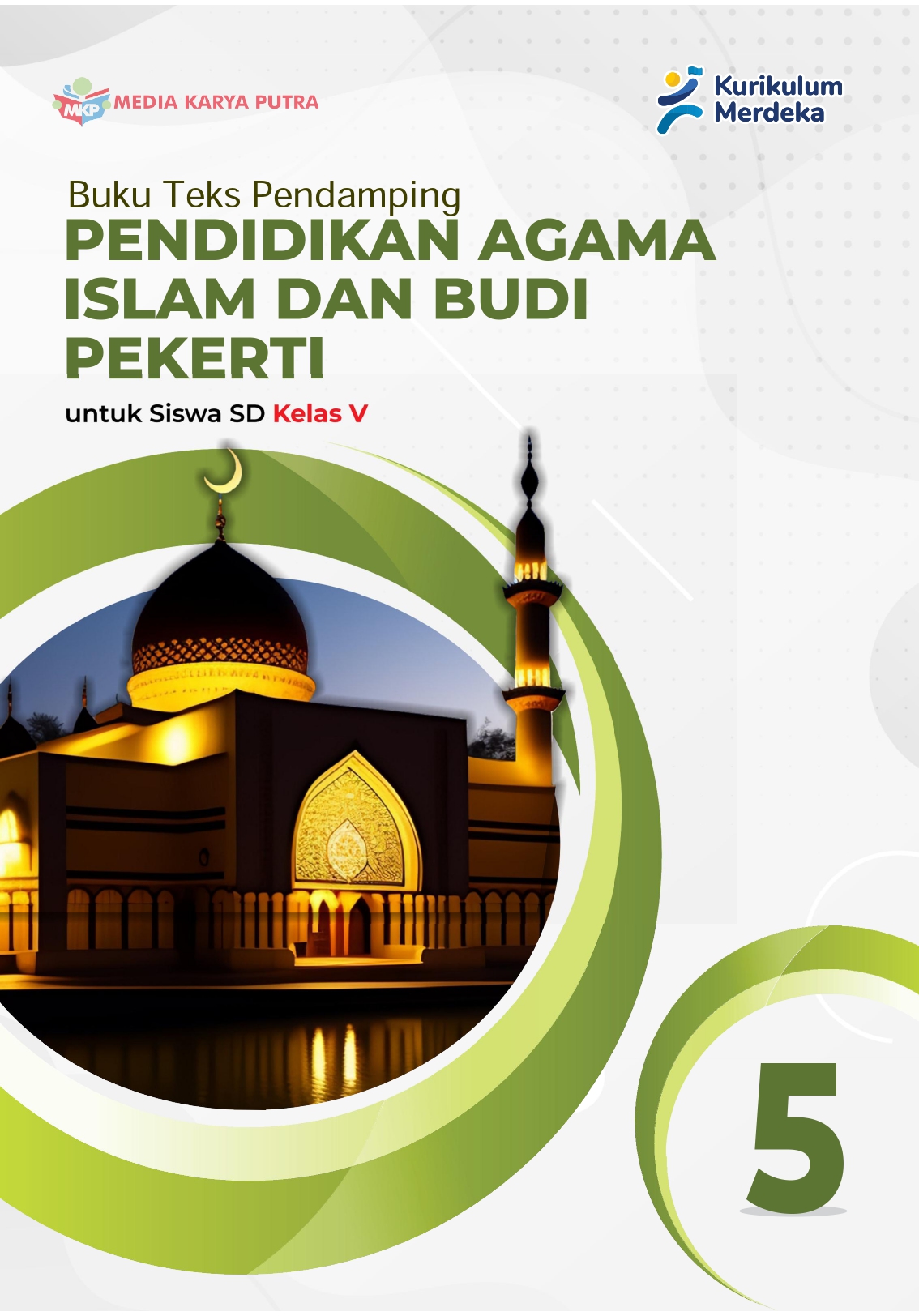 Buku Teks Pendamping Pendidikan Agama Islam dan Budi Pekerti Kelas 5 untuk SD