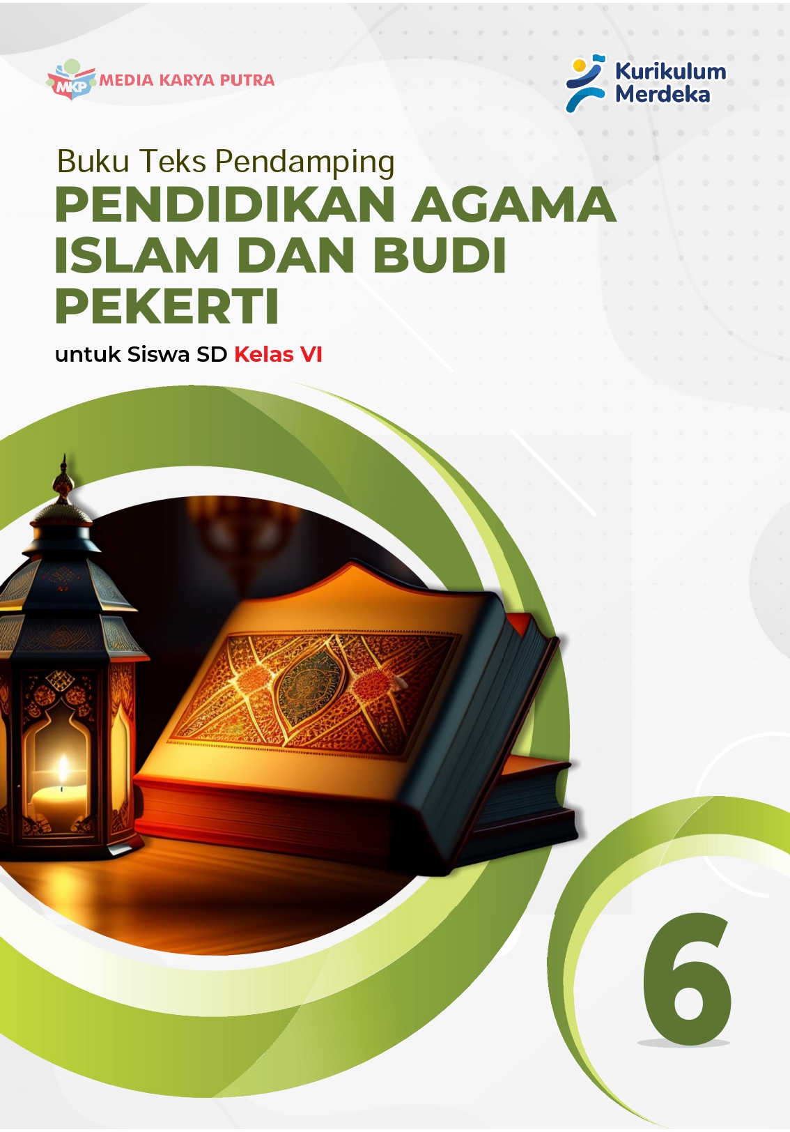Buku Teks Pendamping Pendidikan Agama Islam dan Budi Pekerti Kelas 6 untuk SD
