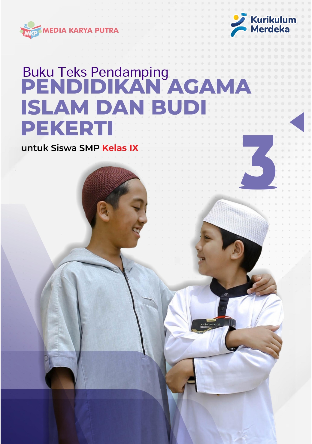 Buku Teks Pendamping Pendidikan Agama Islam dan Budi Pekerti Kelas 9 untuk SMP