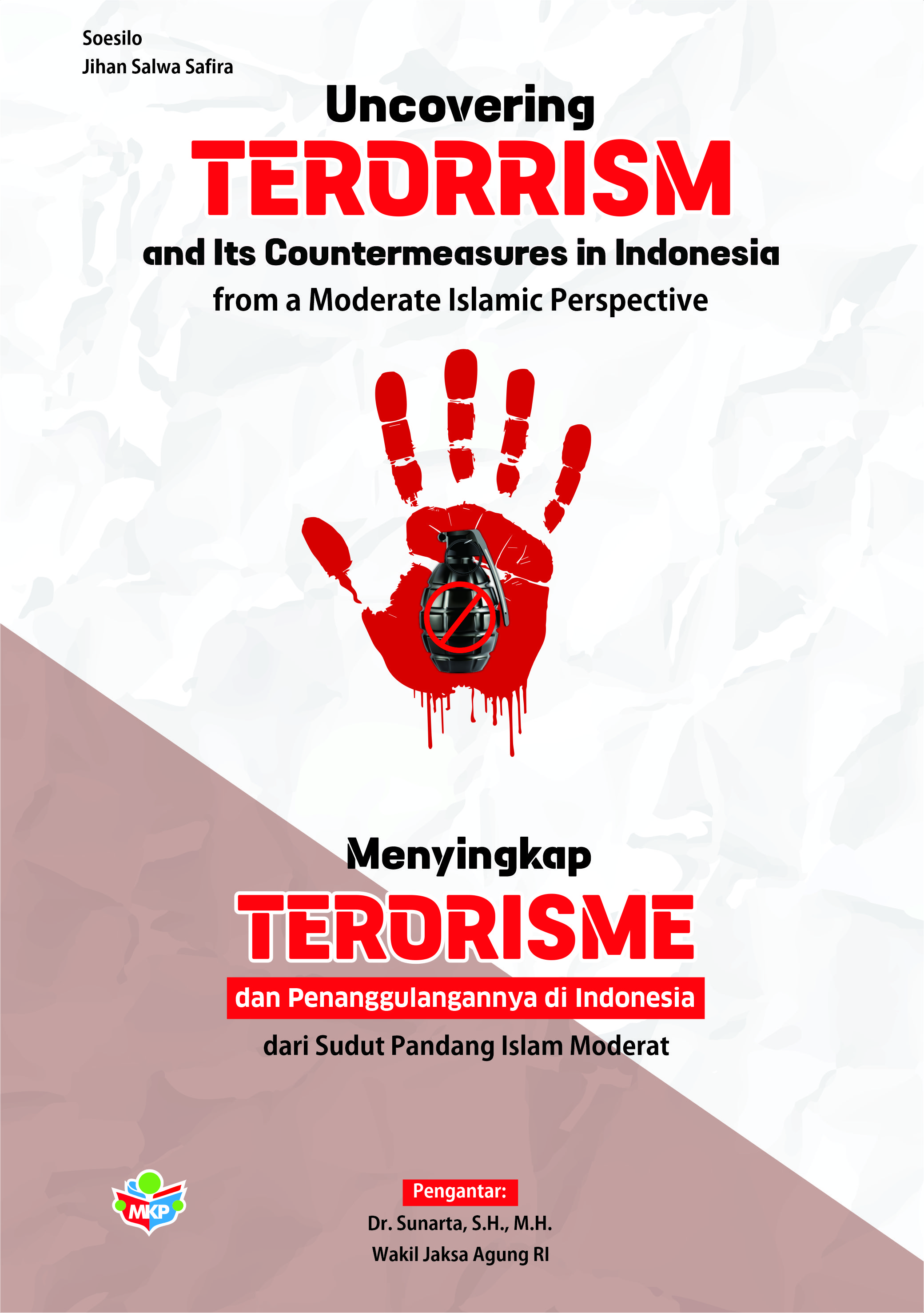 Menyikap Terorisme dan Penanggulangannya di Indonesia dari Sudut Pandang Islam Moderat (Uncovering Terrorism and Its Countermeasures in Indonesia from a Moderate Islamic Perspective)