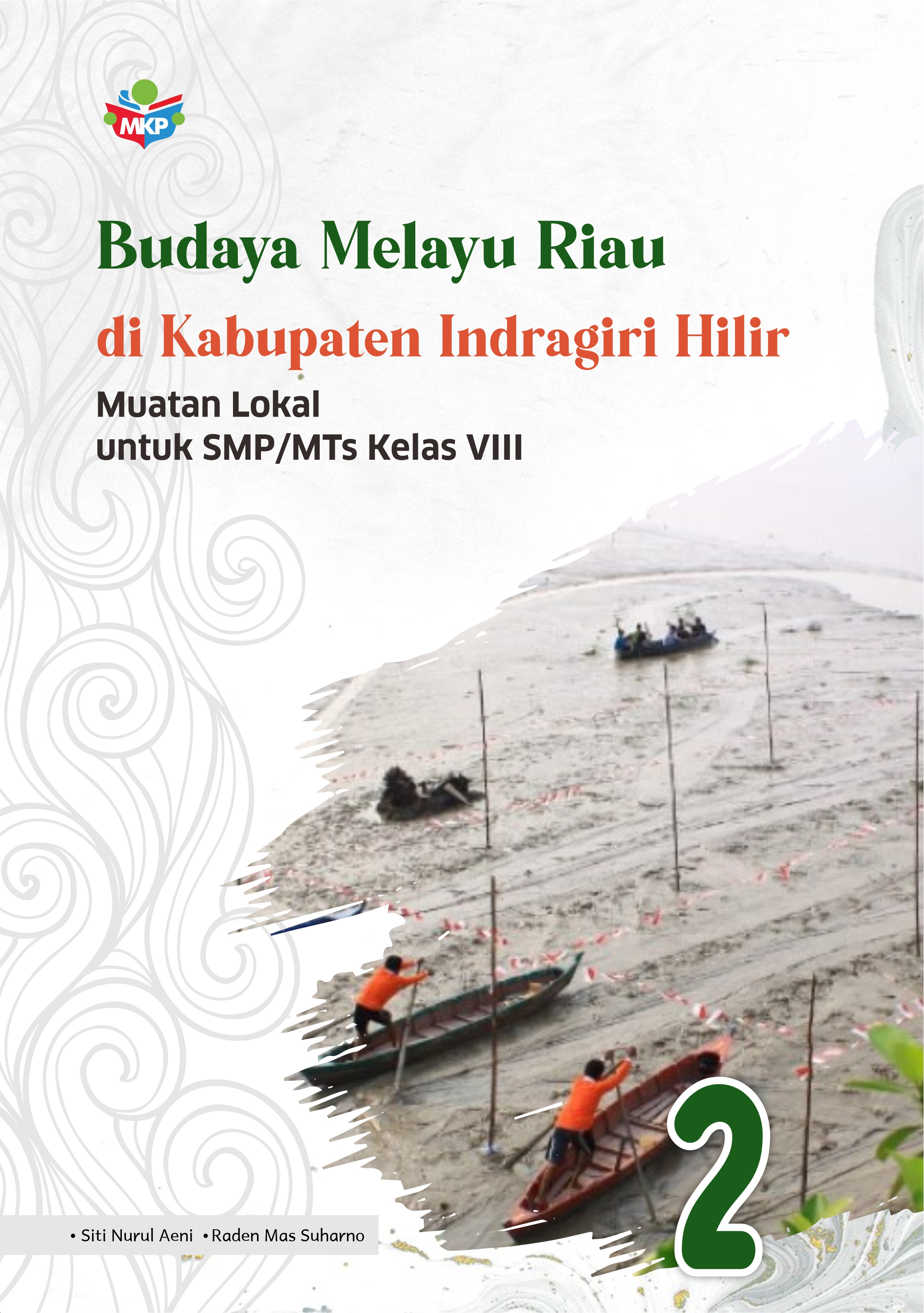 Budaya Melayu Riau di Kabupaten Indragiri Hilir Untuk SMP/MTs Kelas VIII