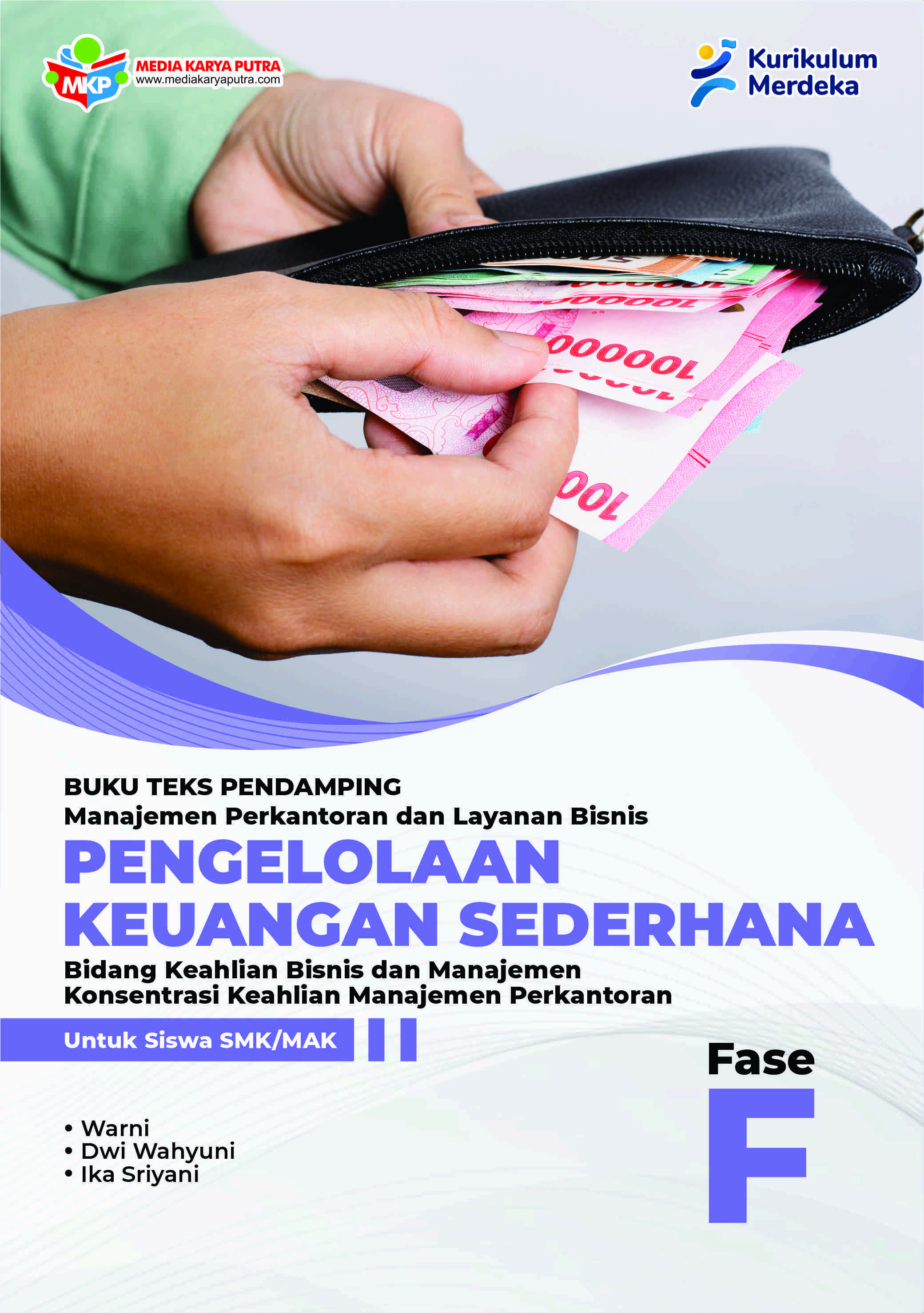 Buku Teks Pendamping Pengelolaan Keuangan Sederhana – Konsentrasi Keahlian Manajemen Perkantoran dan Layanan Bisnis  Untuk Siswa SMK/MAK Fase F