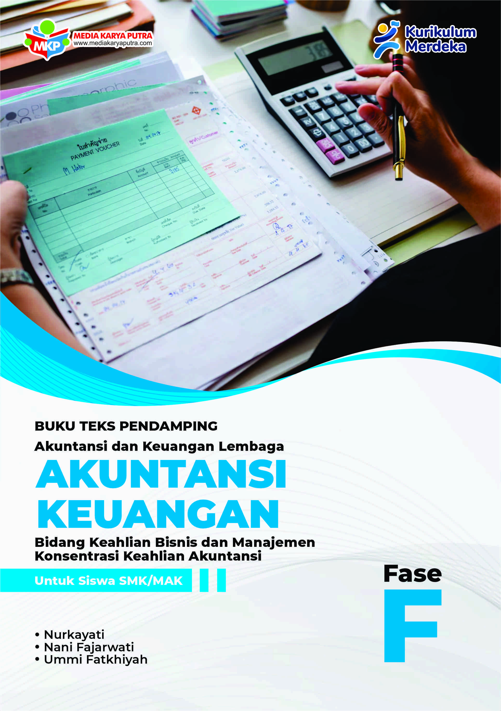 Buku Teks Pendamping Akuntansi Keuangan – Konsentrasi Keahlian Akuntansi dan Keuangan Lembaga Untuk Siswa SMK/MAK Fase F