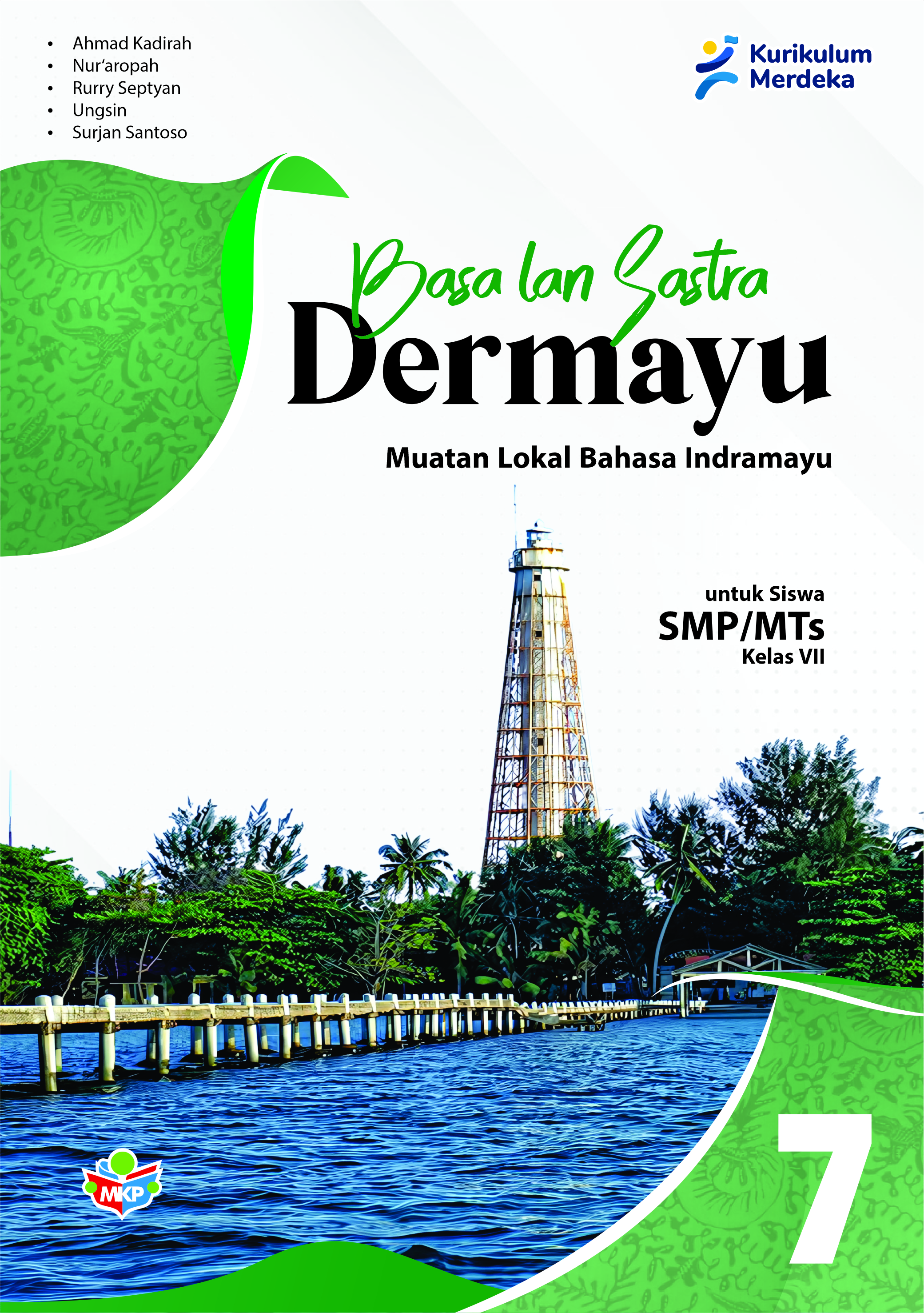 Basa lan Sastra Dermayu (Muatan Lokal Bahasa Indramayu) untuk Siswa SMP/MTs Kelas VII