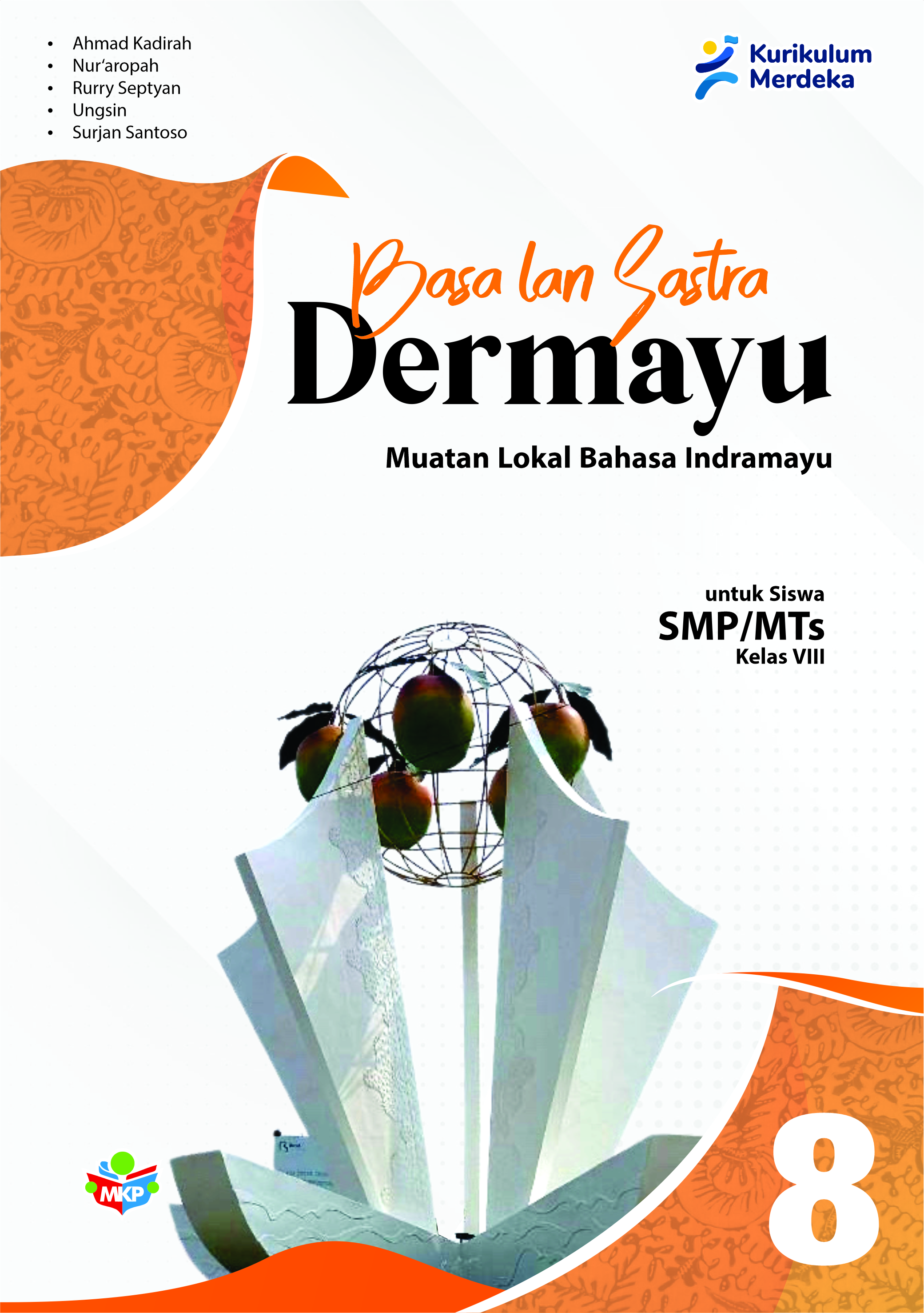 Basa lan Sastra Dermayu (Muatan Lokal Bahasa Indramayu) untuk Siswa SMP/MTs Kelas VIII