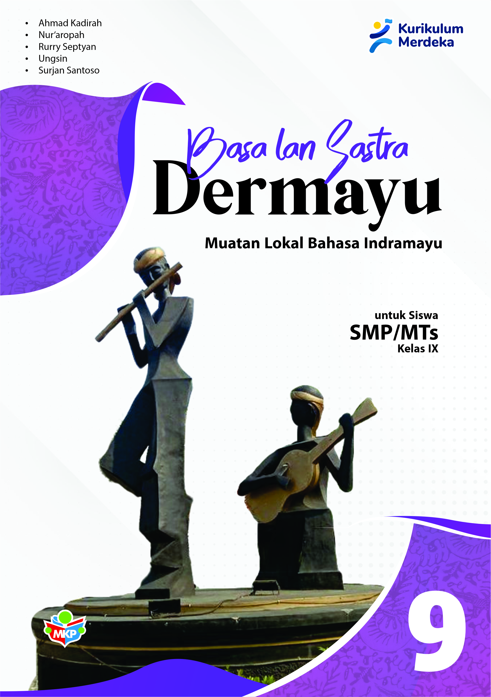 Basa lan Sastra Dermayu (Muatan Lokal Bahasa Indramayu) untuk Siswa SMP/MTs Kelas IX