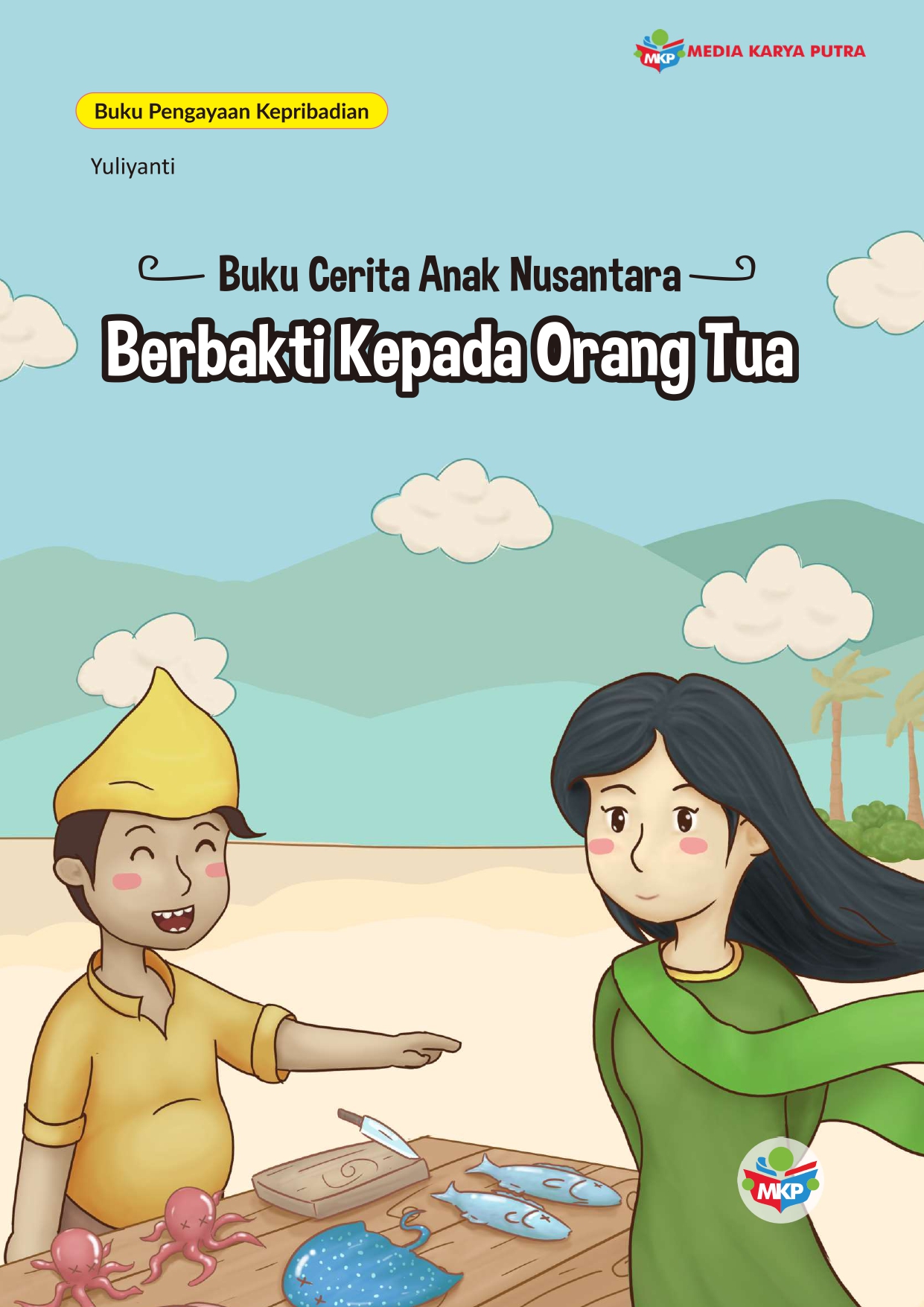 Buku Cerita Anak Nusantara : Berbakti Kepada Orang Tua