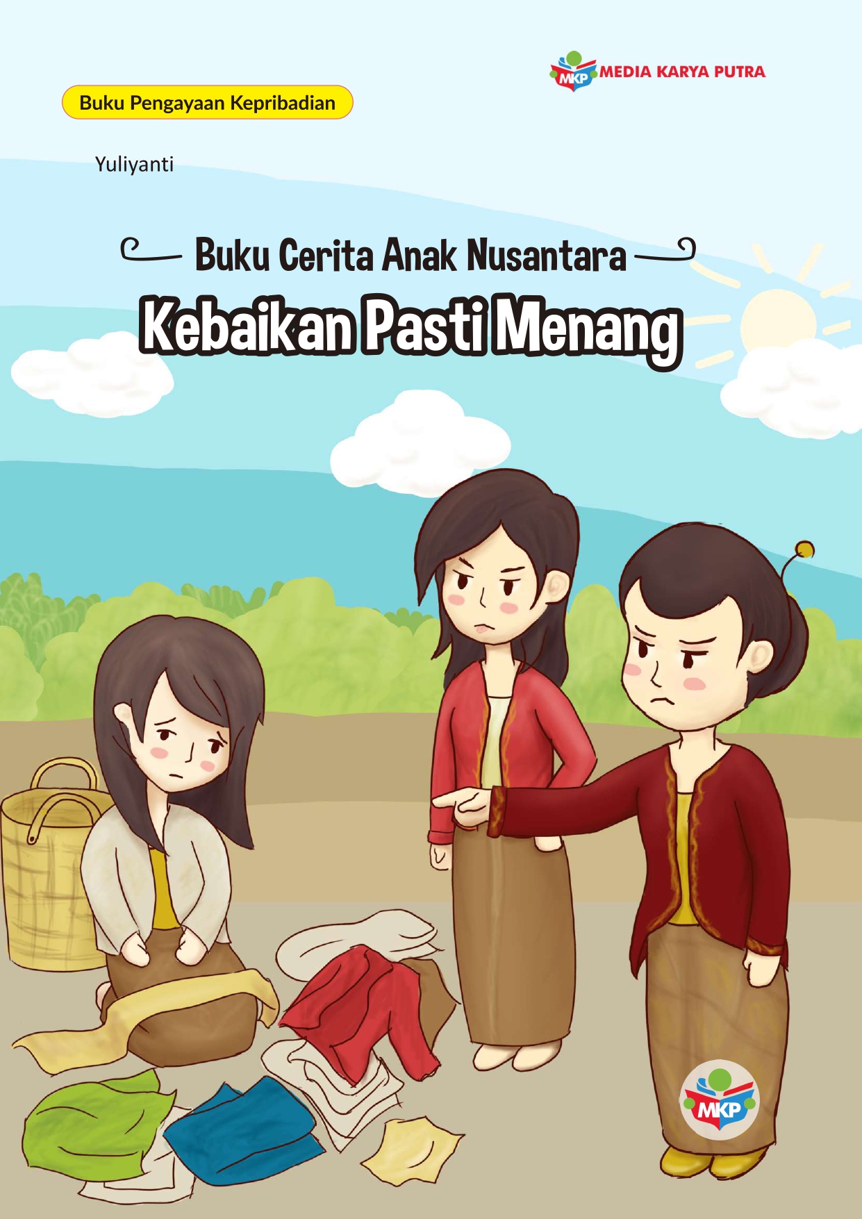 Buku Cerita Anak Nusantara : Kebaikan Pasti Menang