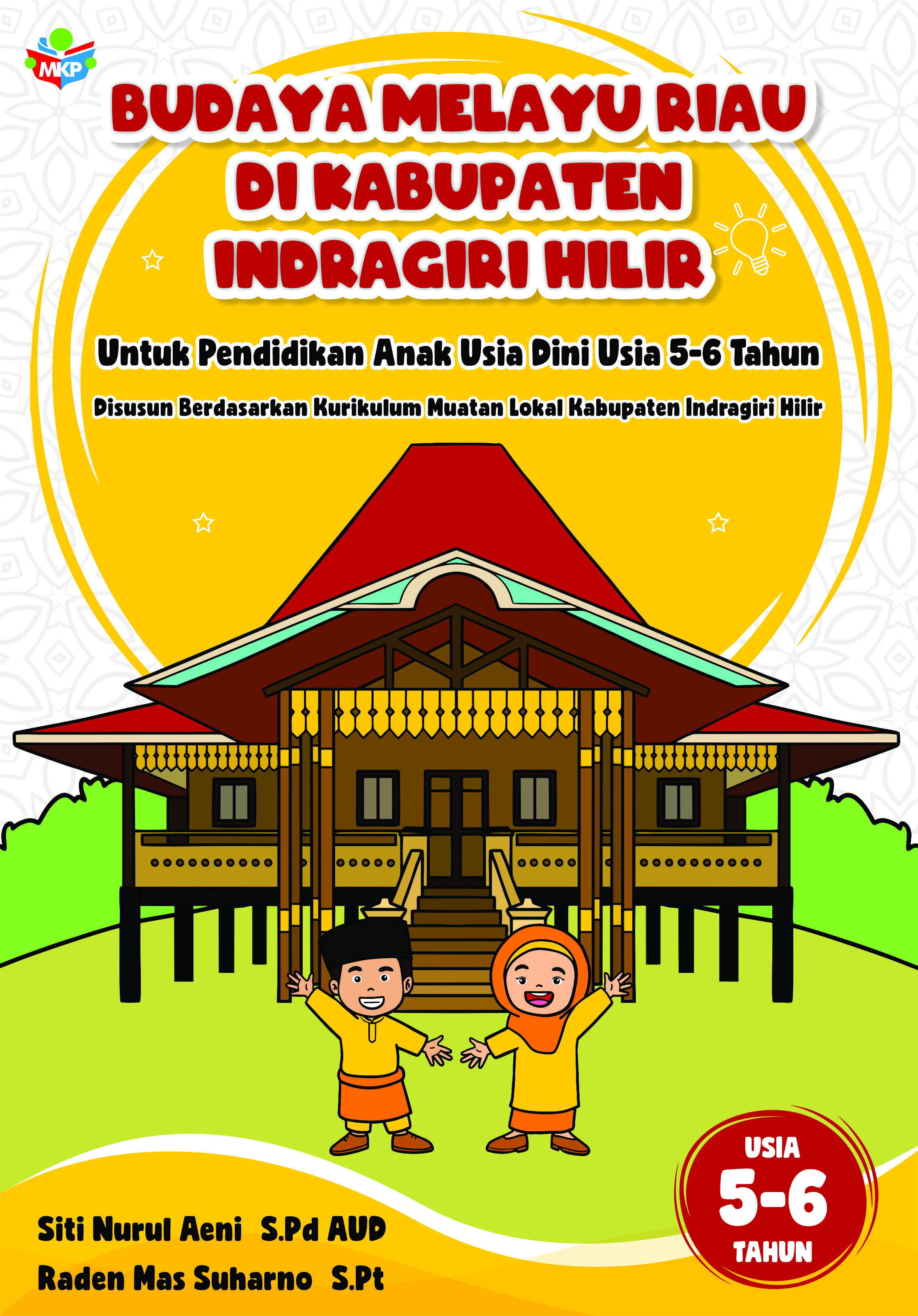 Budaya Melayu Riau Di Kabupaten Indragiri Hilir Untuk Pendidikan Anak Usia Dini Usia 5-6 Tahun