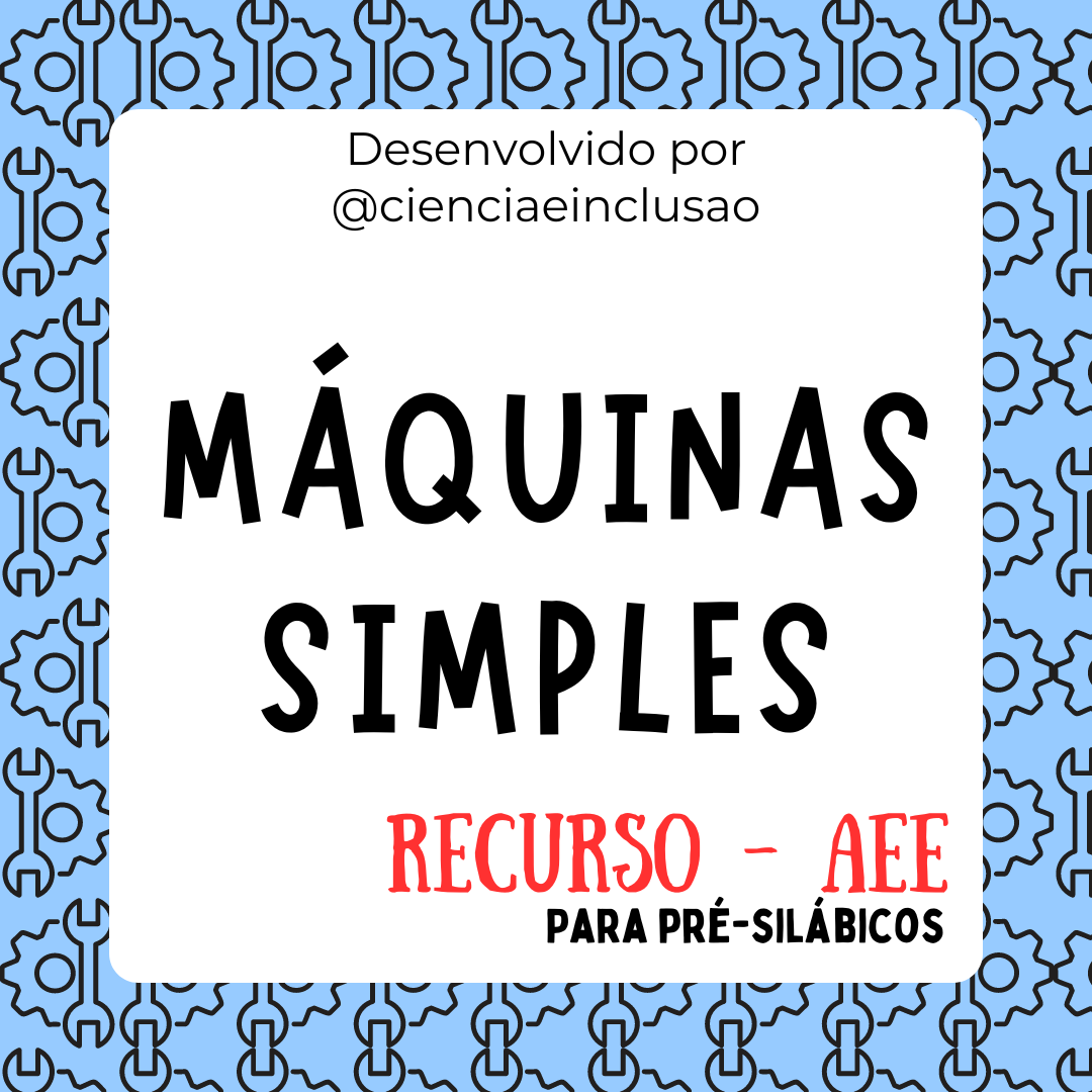 Máquinas Simples (Pré-silábicos)