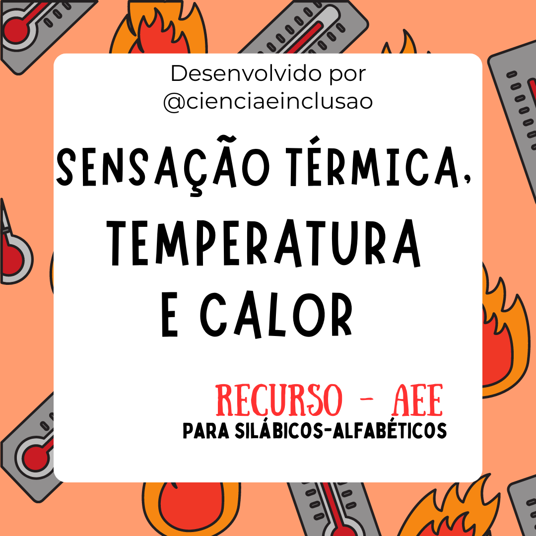 Sensação térmica, temperatura e calor (Silábicos)