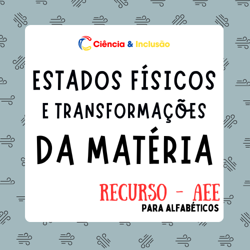 Estados Físicos e Transformações da Matéria (Alfabéticos)