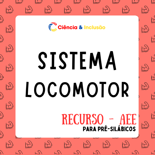 Sistema Locomotor (Pré-silábicos)