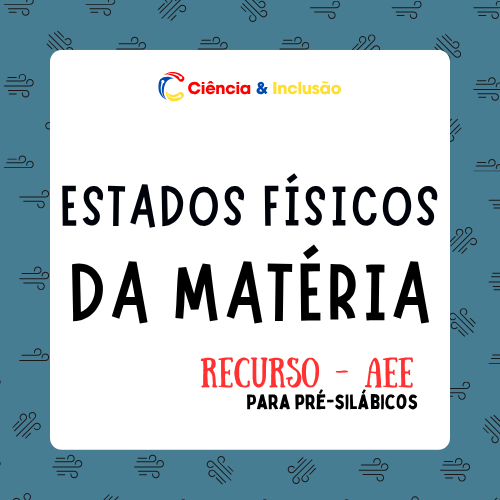 Estados Físicos da Matéria (Pré-silábicos)