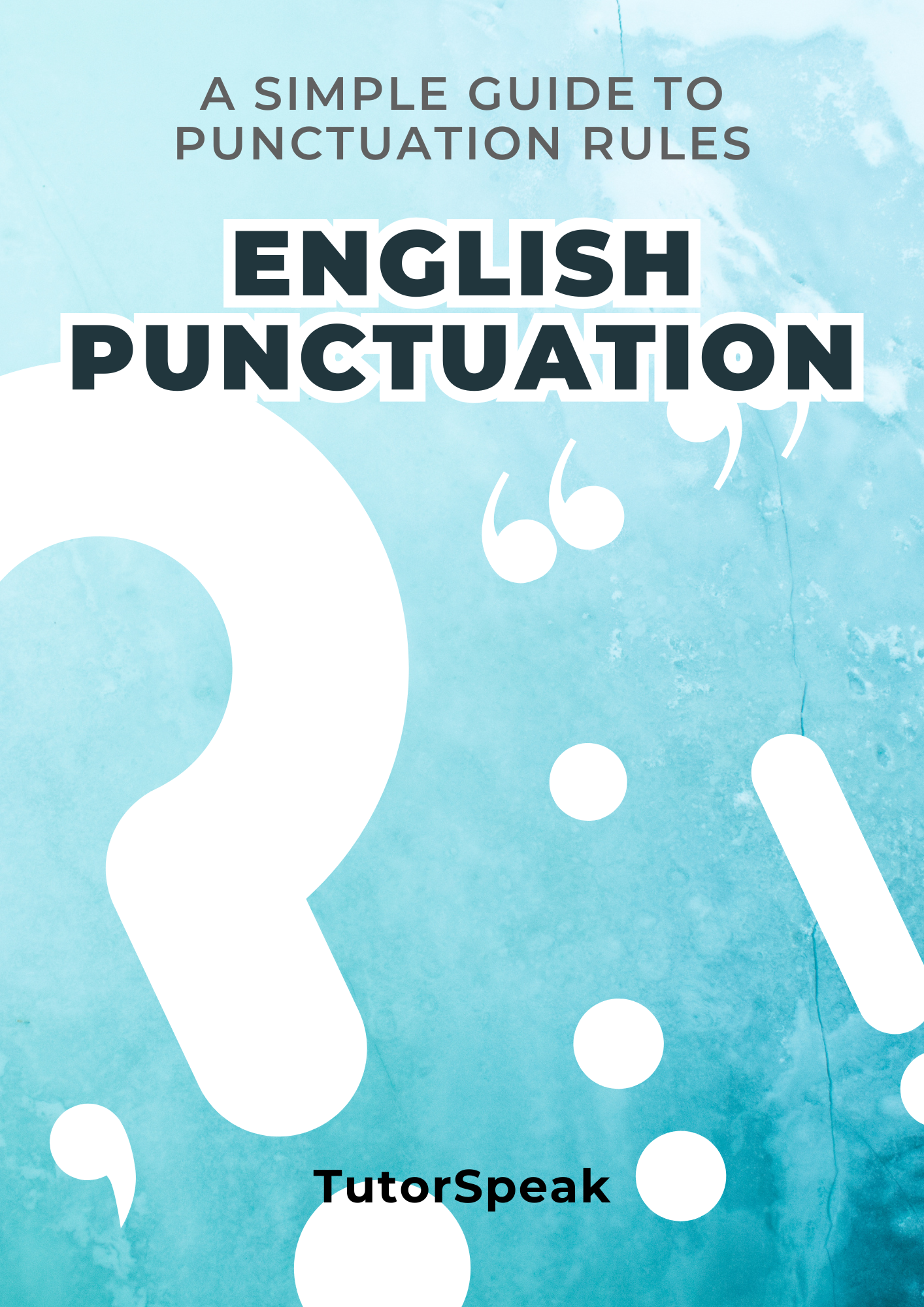 A Simple Guide to Punctuation Rules - English Punctuation