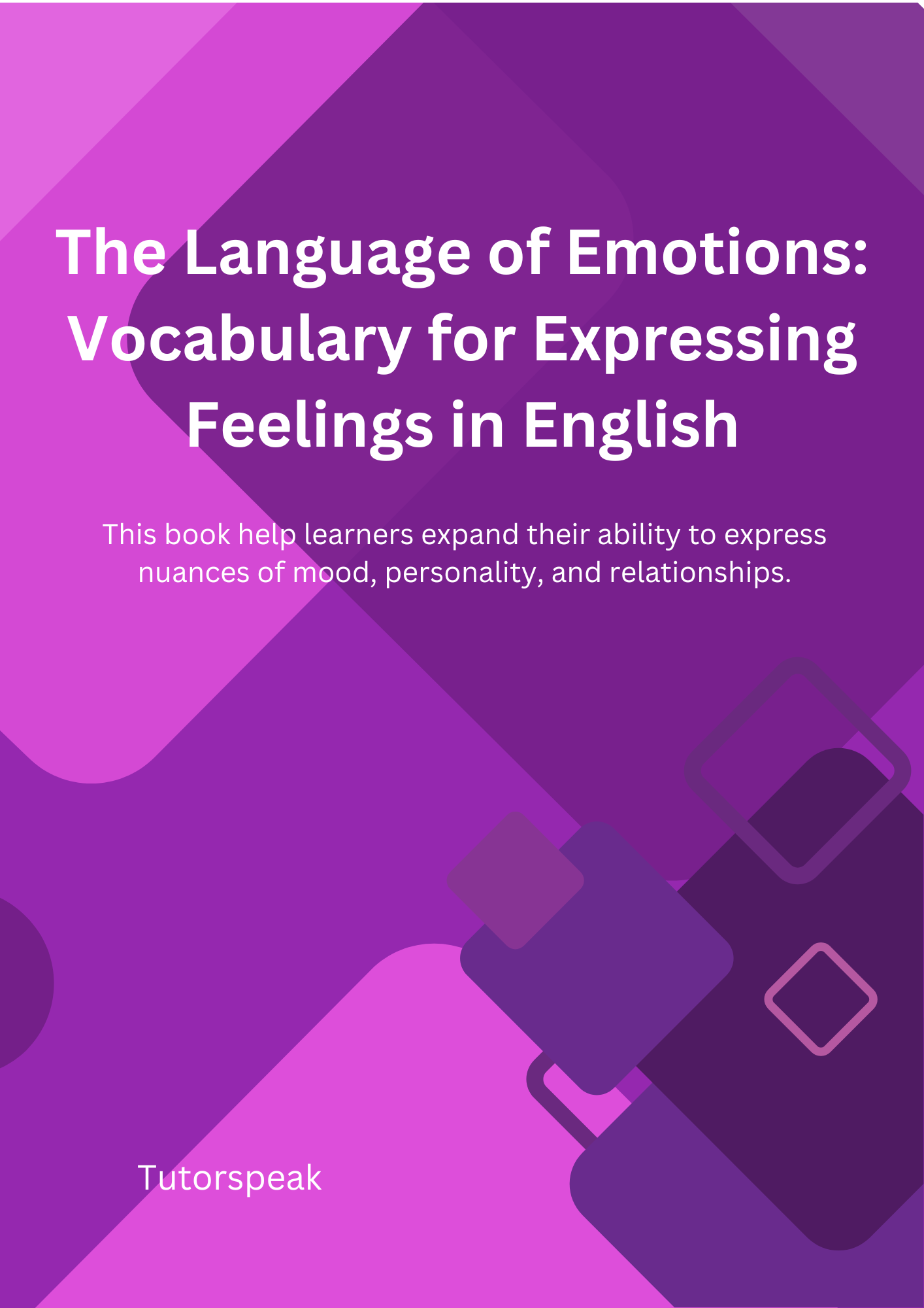 The Language of Emotions: Vocabulary for Expressing Feelings in English
