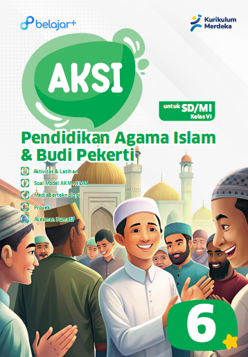 AKSI Pendidikan Agama Islam dan Budi Pekerti Kelas 6 Untuk SD/MI