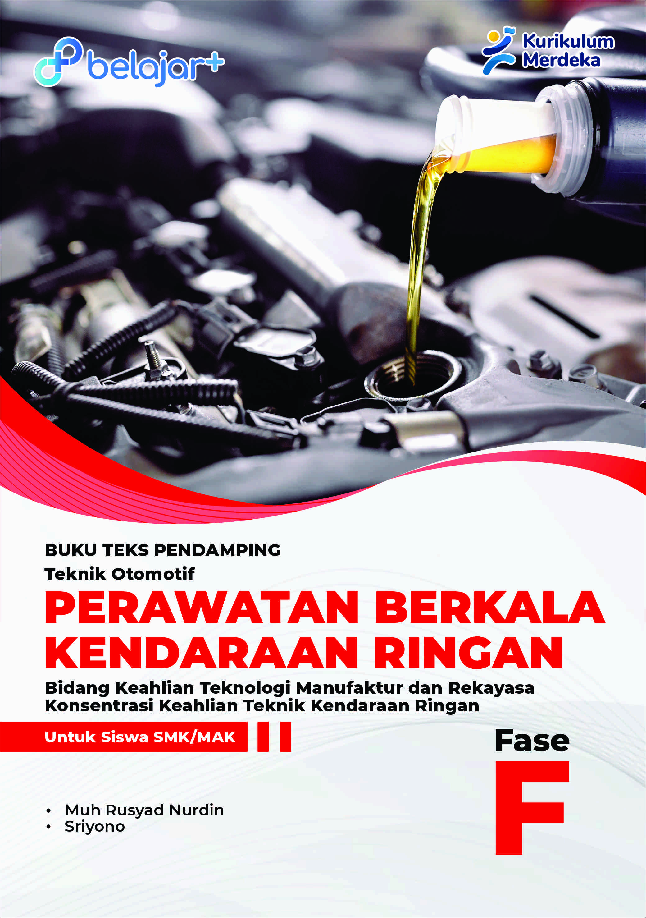 Buku Teks Pendamping Perawatan Berkala Kendaraan Ringan – Konsentrasi Keahlian Teknik Otomotif Kendaraan Ringan untuk Siswa SMK/MAK Fase F