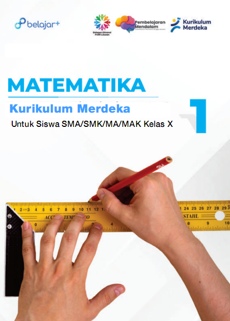 Matematika Kurikulum Merdeka Untuk Siswa SMA/SMK/MA/MAK Kelas X