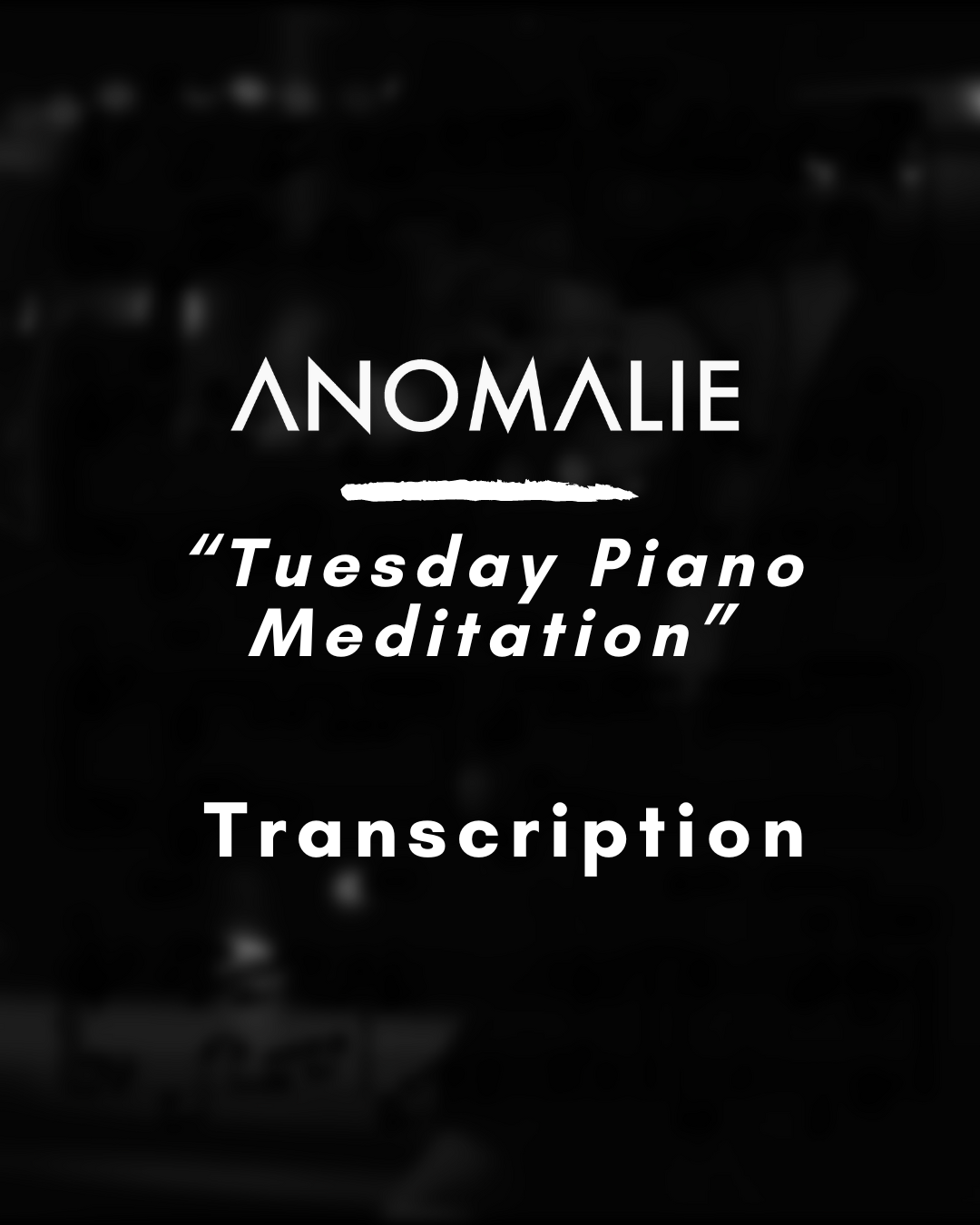 Anomalie - Tuesday Piano Meditation (Piano Transcription) - Midi