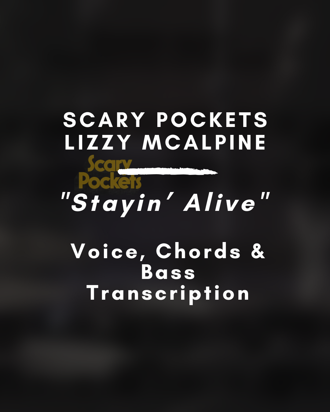 Scary Pockets / Lizzy McAlpine - Stayin' Alive (Transcription) - PDF