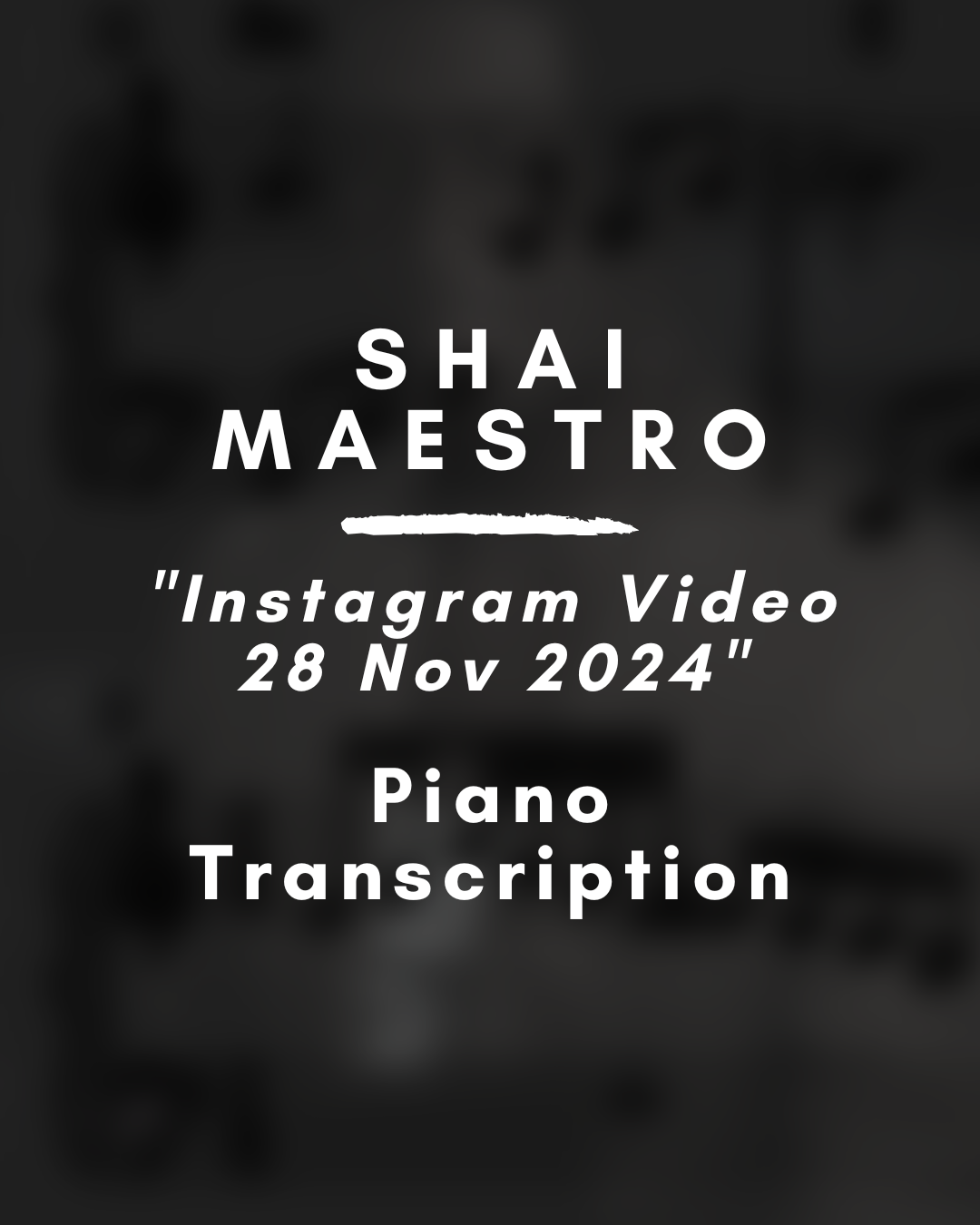 Shai Maestro - Instagram Video 28 Nov 2024 (Piano Transcription) - PDF