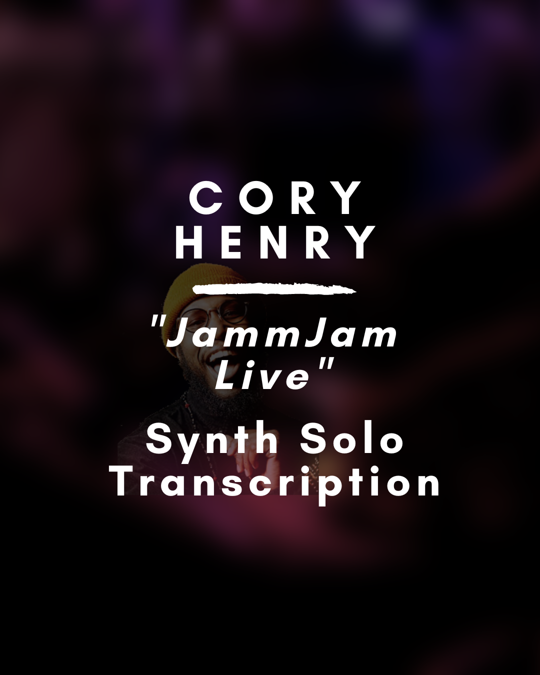 Cory Henry - JammJam live (Synth Solo Transcription) - PDF