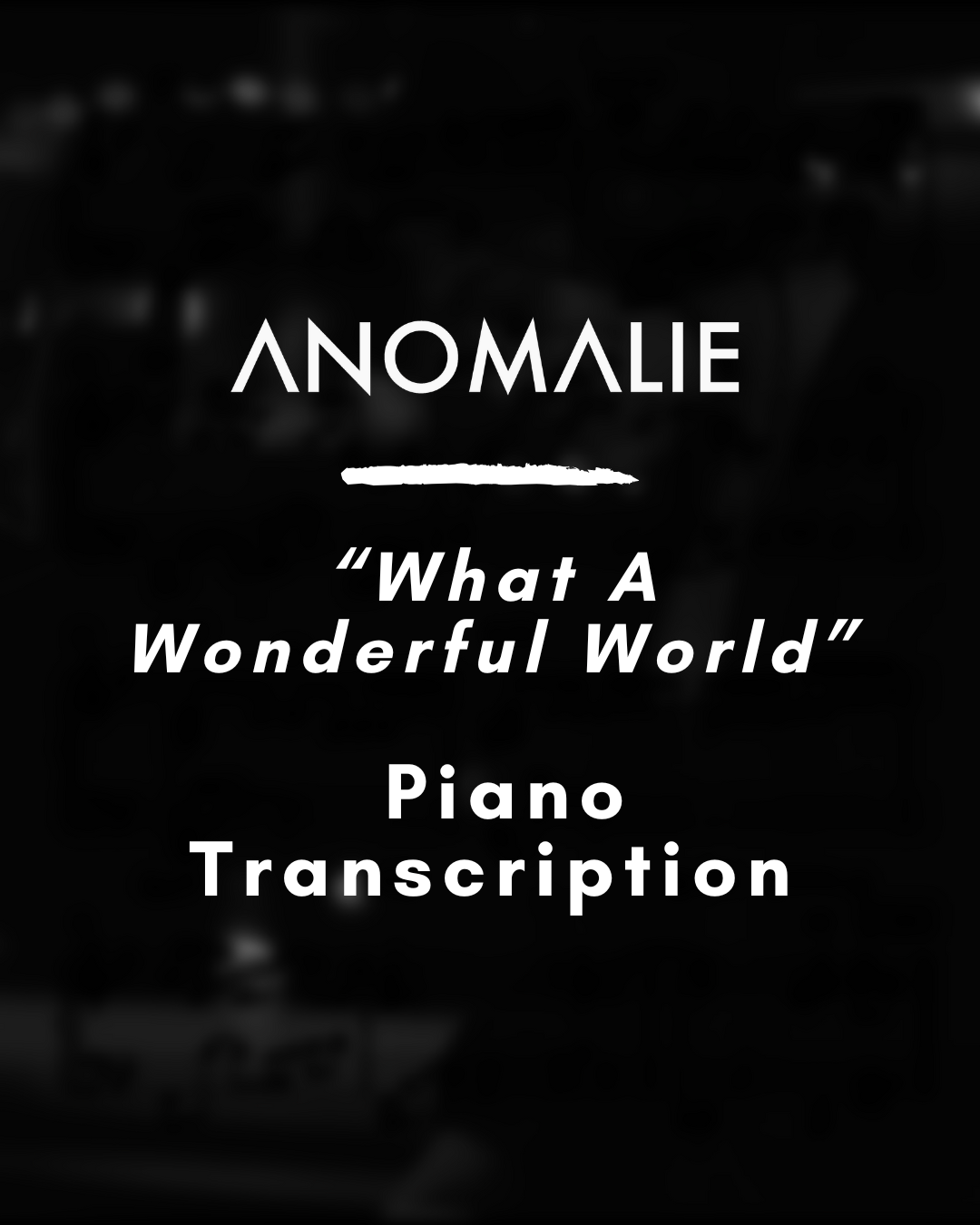 Anomalie - What a Wonderful World (Piano Transcription) - Midi