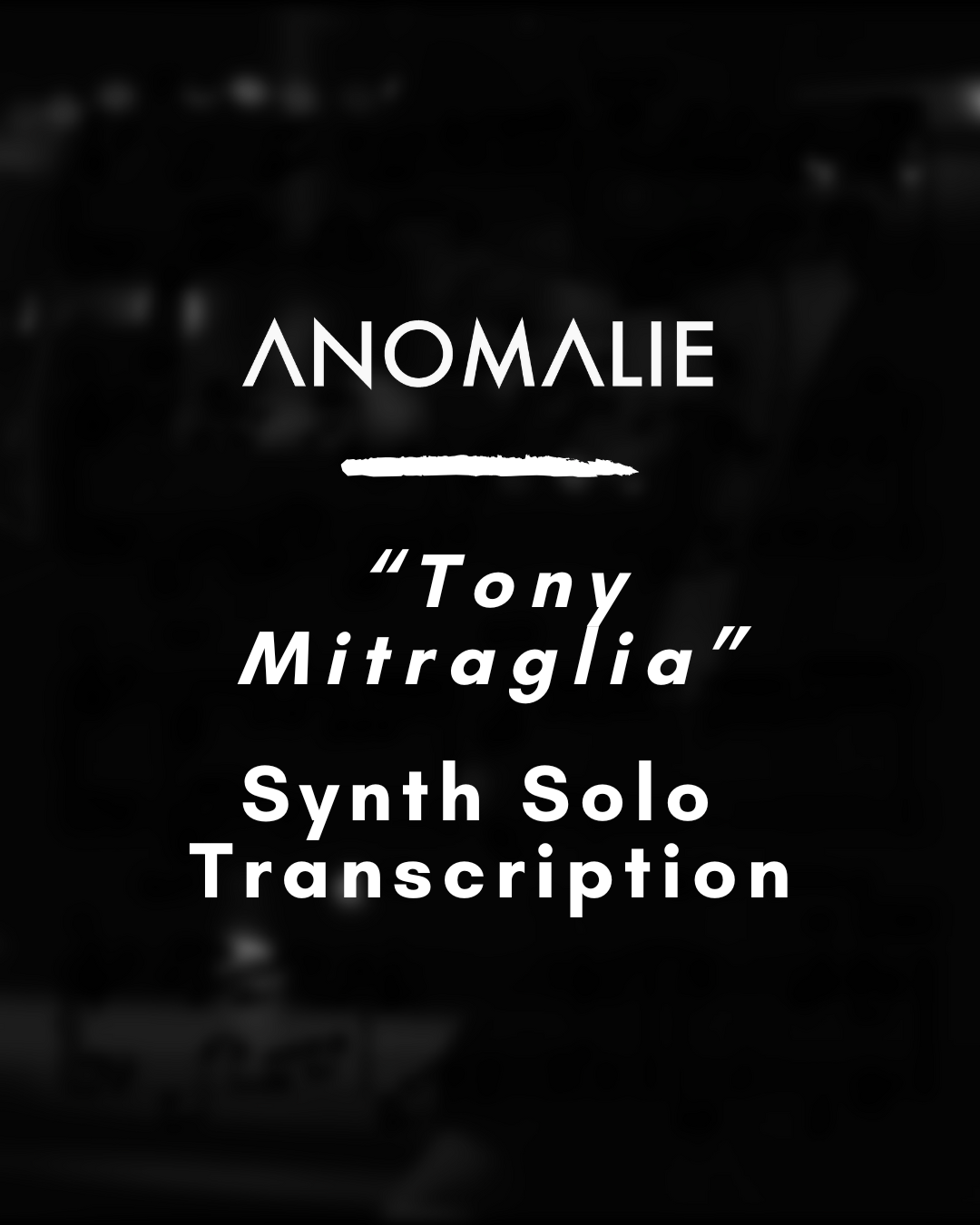 Anomalie - Tony Mitraglia (Synth Solo Transcription) - PDF