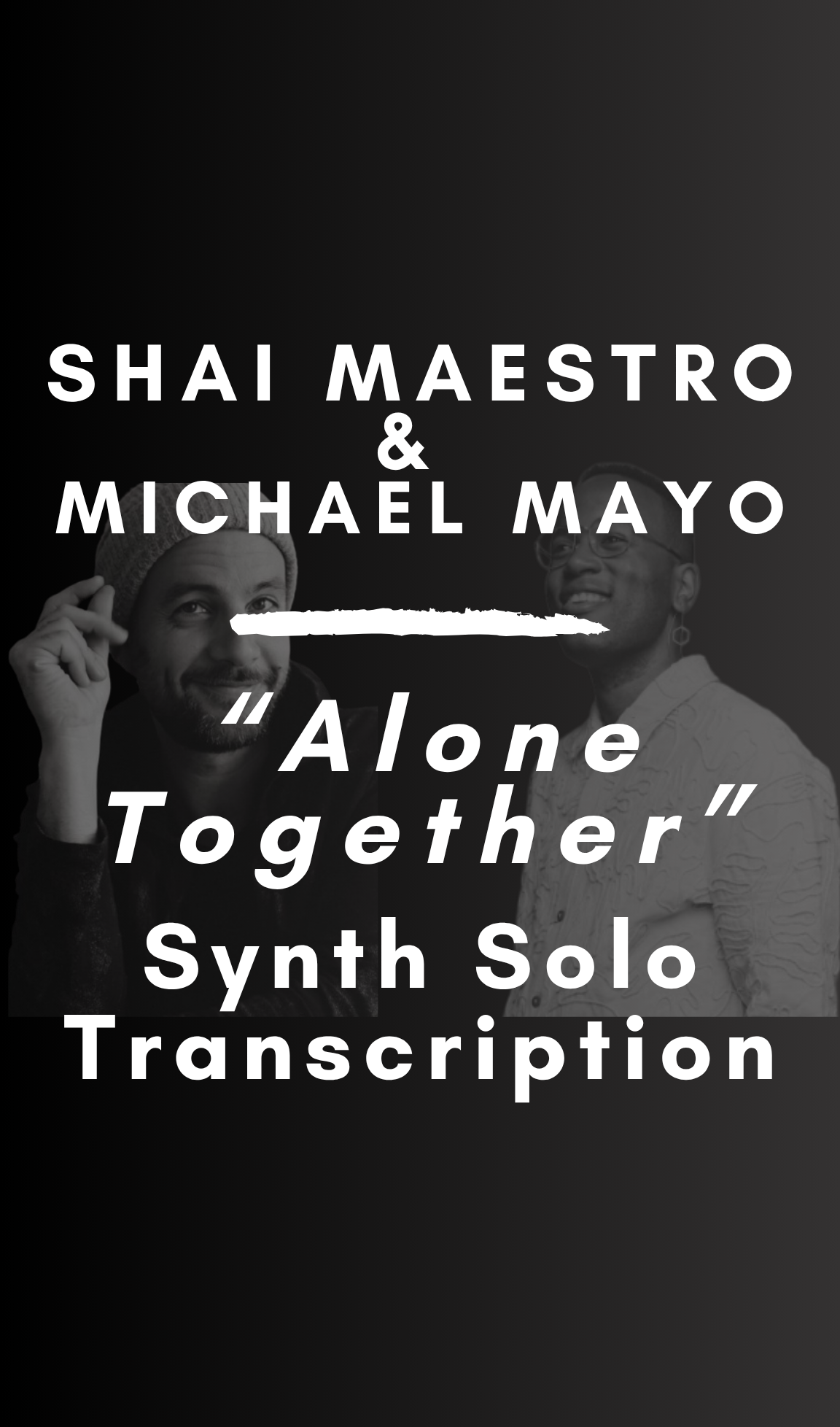 Shai Maestro & Michael Mayo - Alone Together (Synth Solo Transcription) - PDF