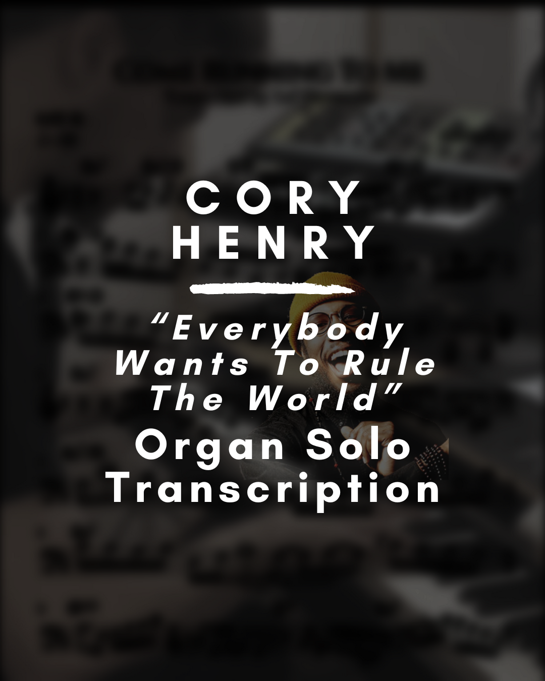 Cory Henry - Everybody Wants to Rule the World (Organ Solo Transcription) - Midi