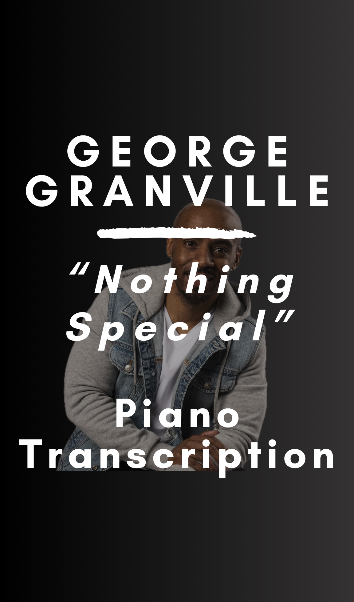 George Granville - Nothing Special (Transcription) - PDF