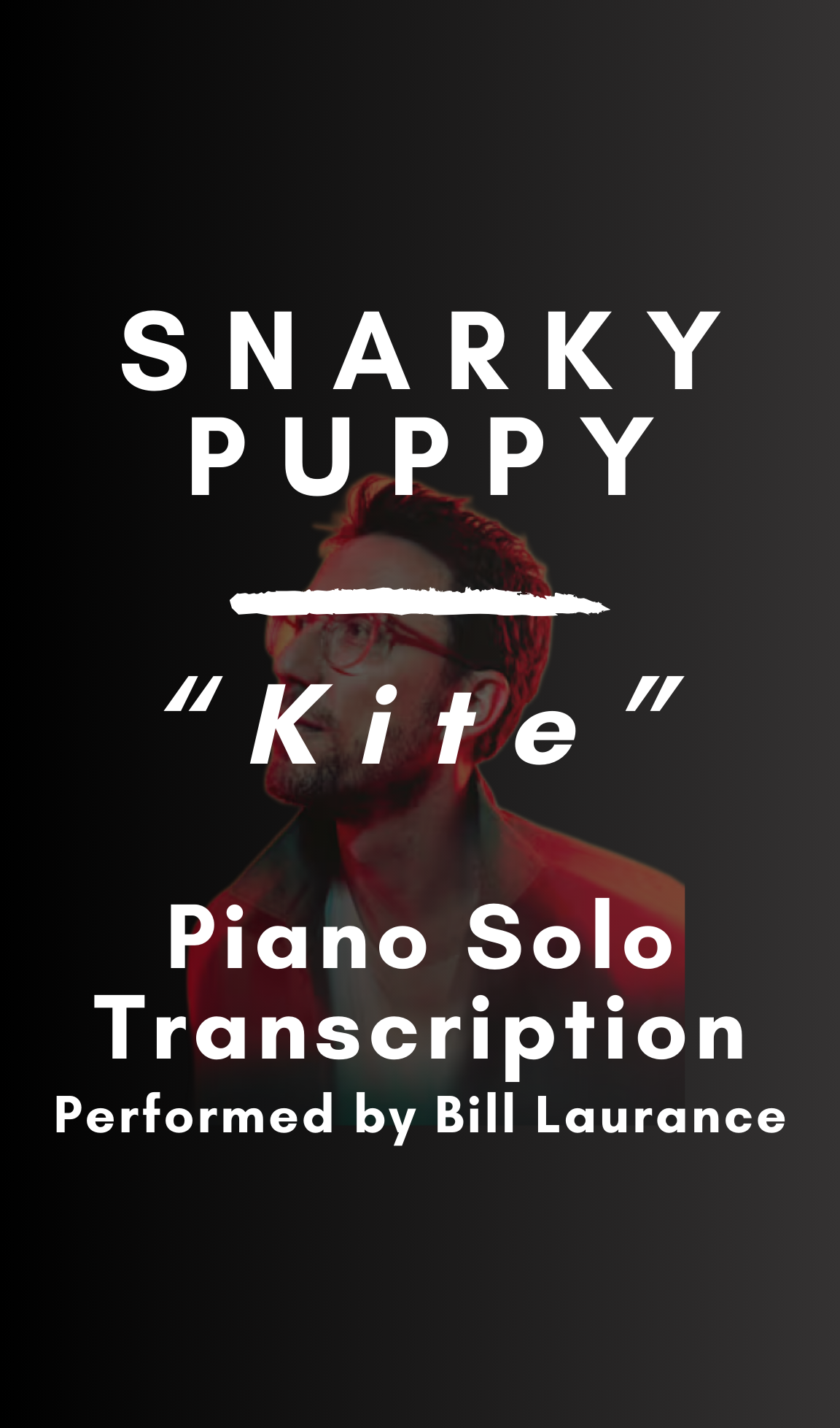 Snarky Puppy - Kite (Piano Solo Transcription) - PDF