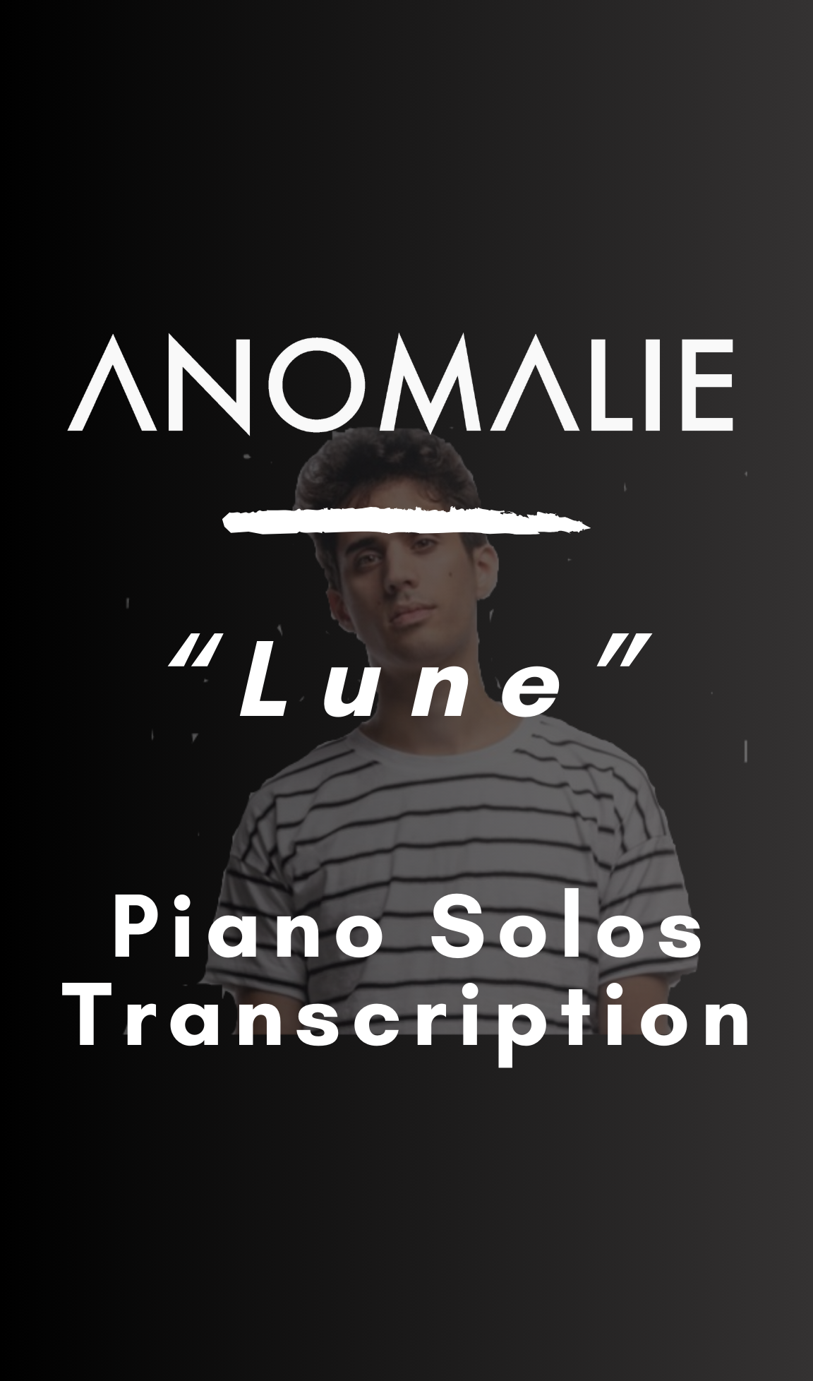 Anomalie - Lune (Piano Solos Transcription) - PDF