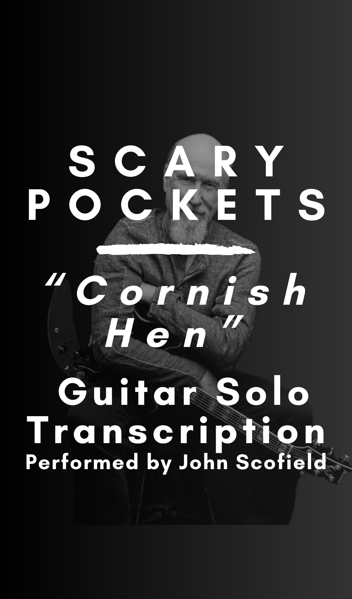 Scary Pockets / John Scofield - Cornish Hen (Guitar Solo Transcription) - PDF