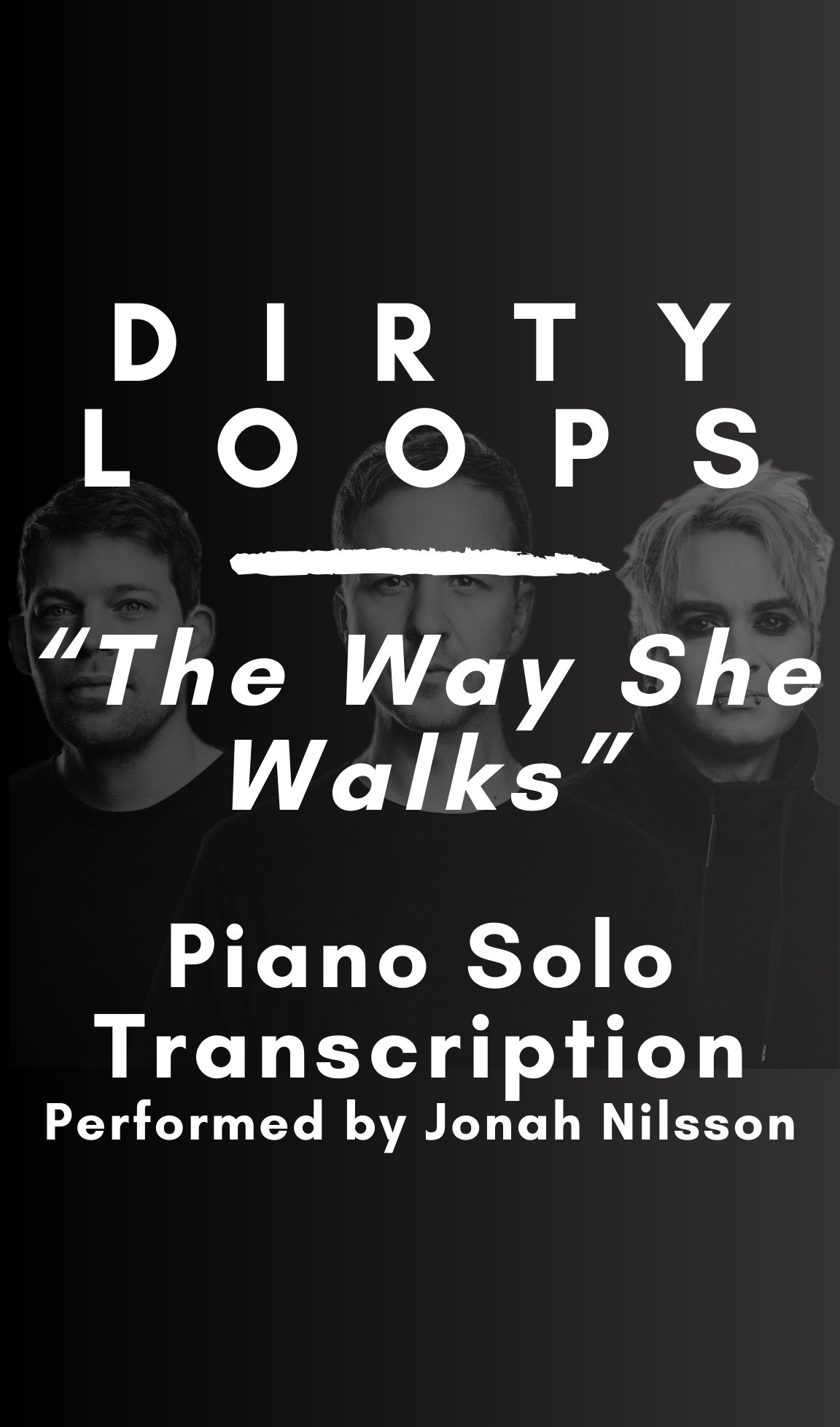 Dirty Loops - The Way She Walks (Piano Solo Transcription) - PDF
