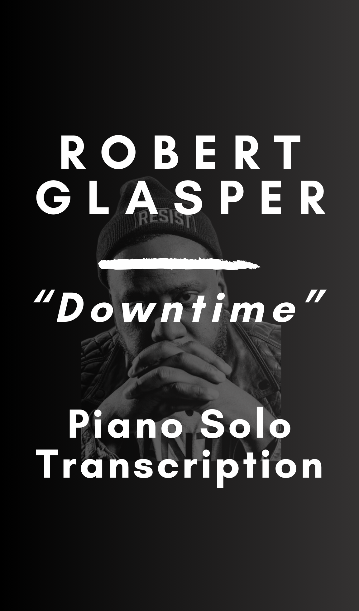 Robert Glasper - Downtime (Piano Solo Transcription) - Midi