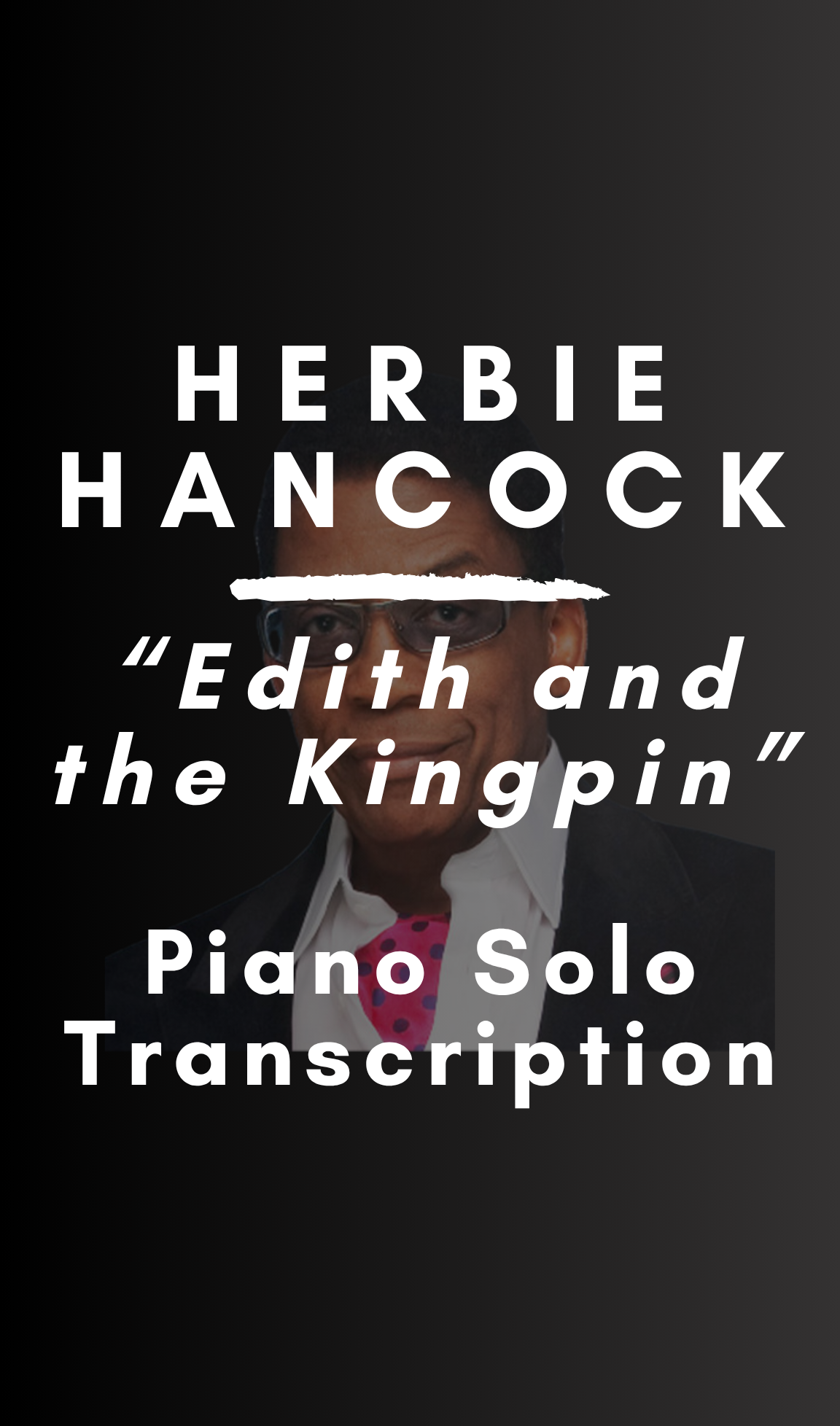 Herbie Hancock - Edith And The Kingpin (Piano Solo Transcription) - Midi