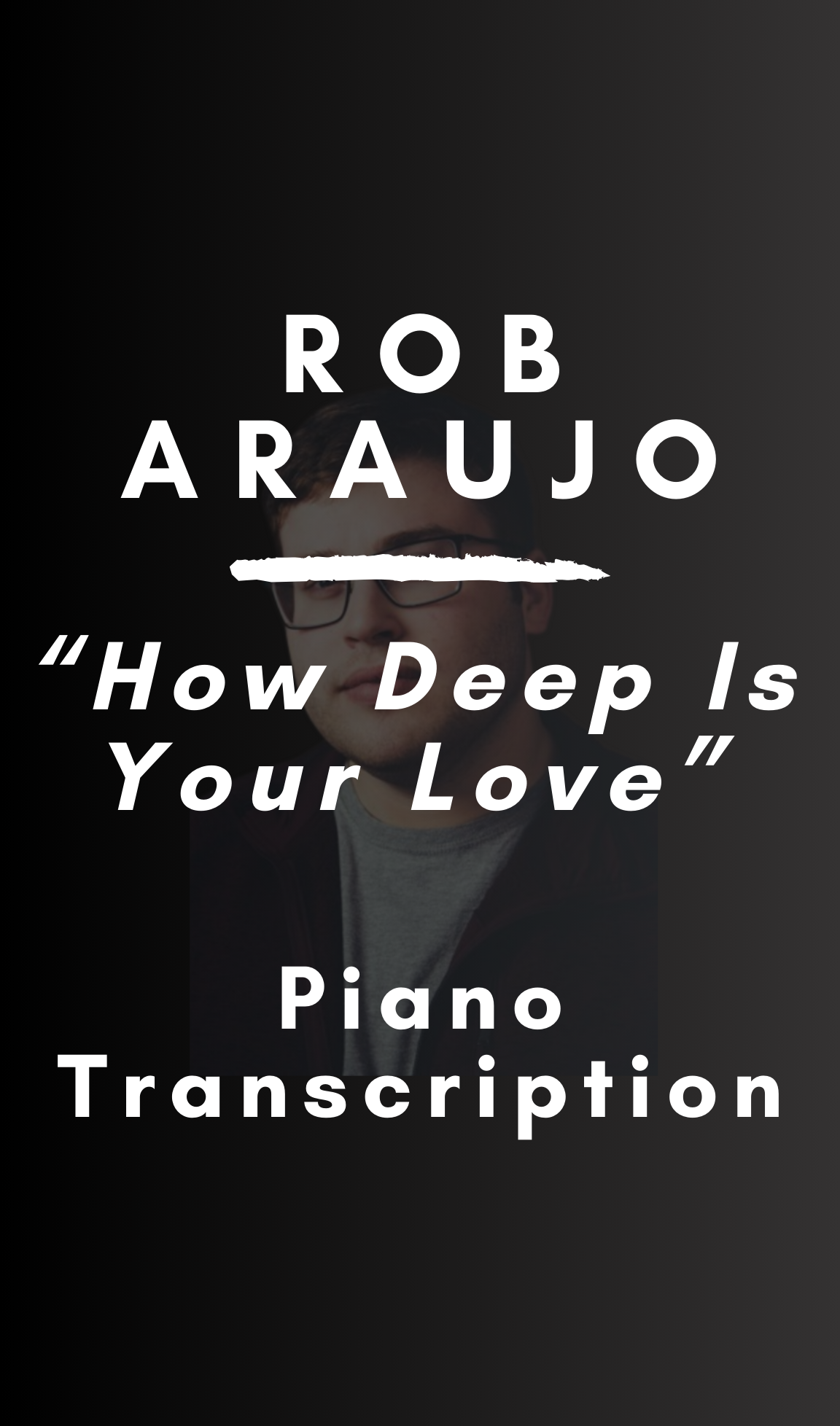 Rob Araujo - How Deep Is Your Love (Transcription) - Midi