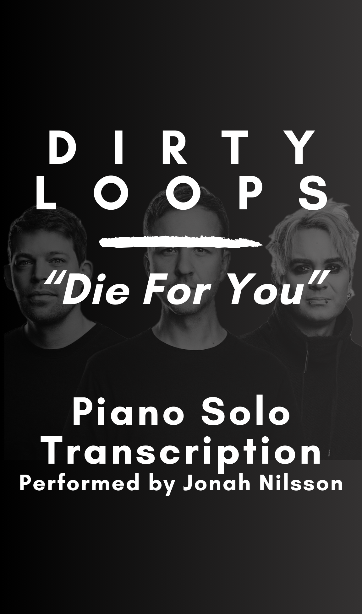 Dirty Loops - Die For You (Piano Solo Transcription) - PDF
