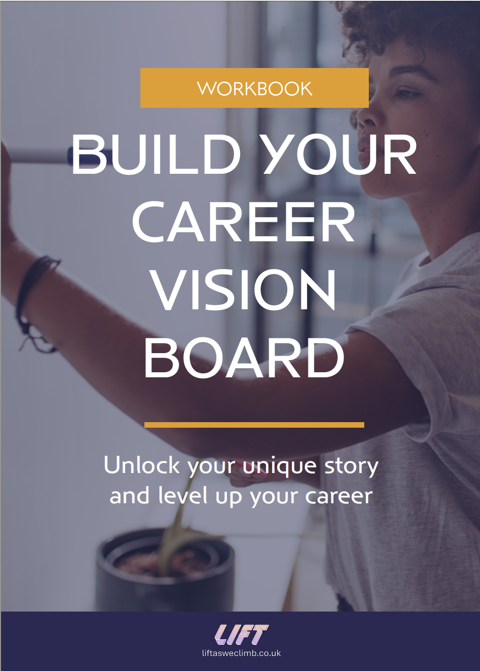 LIFT Workbook: Build Your Career Vision Board