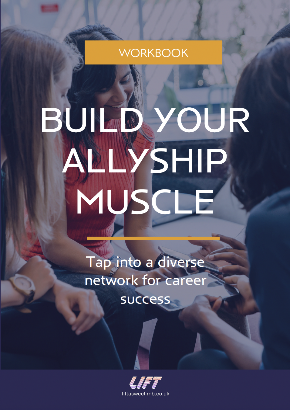LIFT Workbook: Build Your Allyship Muscle