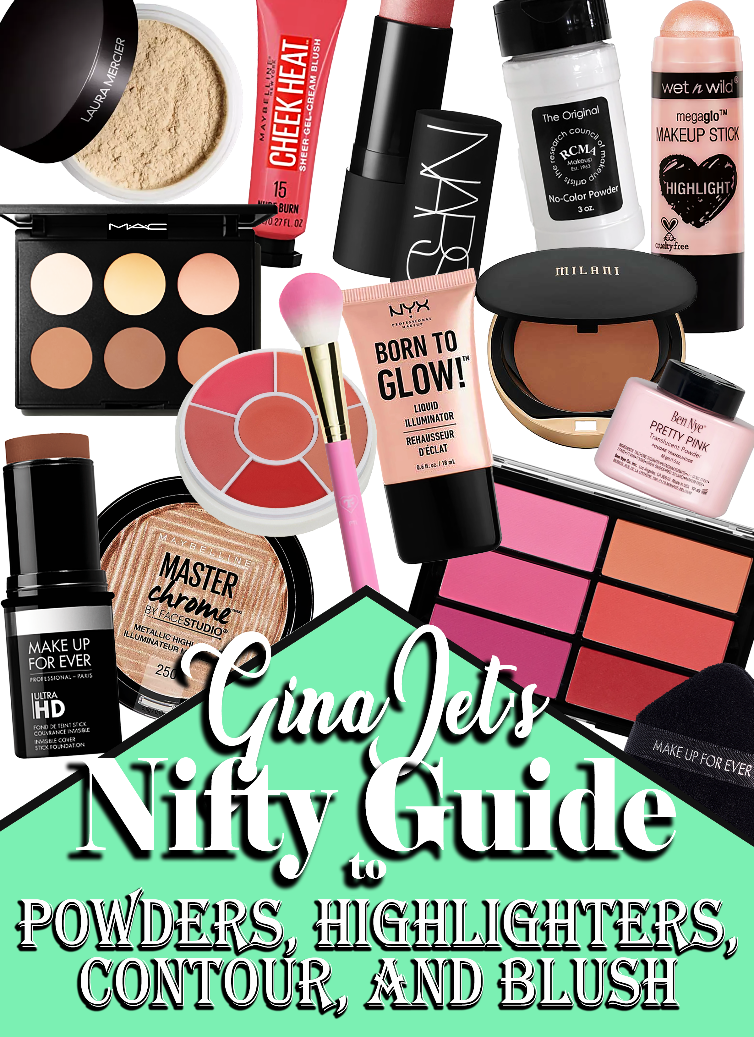 Gina Jet's Nifty Guide to Powders, Highlighters, Contour, and Blush