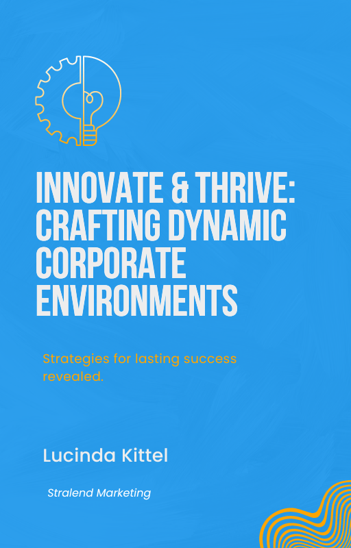 Innovate & Thrive: Crafting Dynamic Corporate Environments