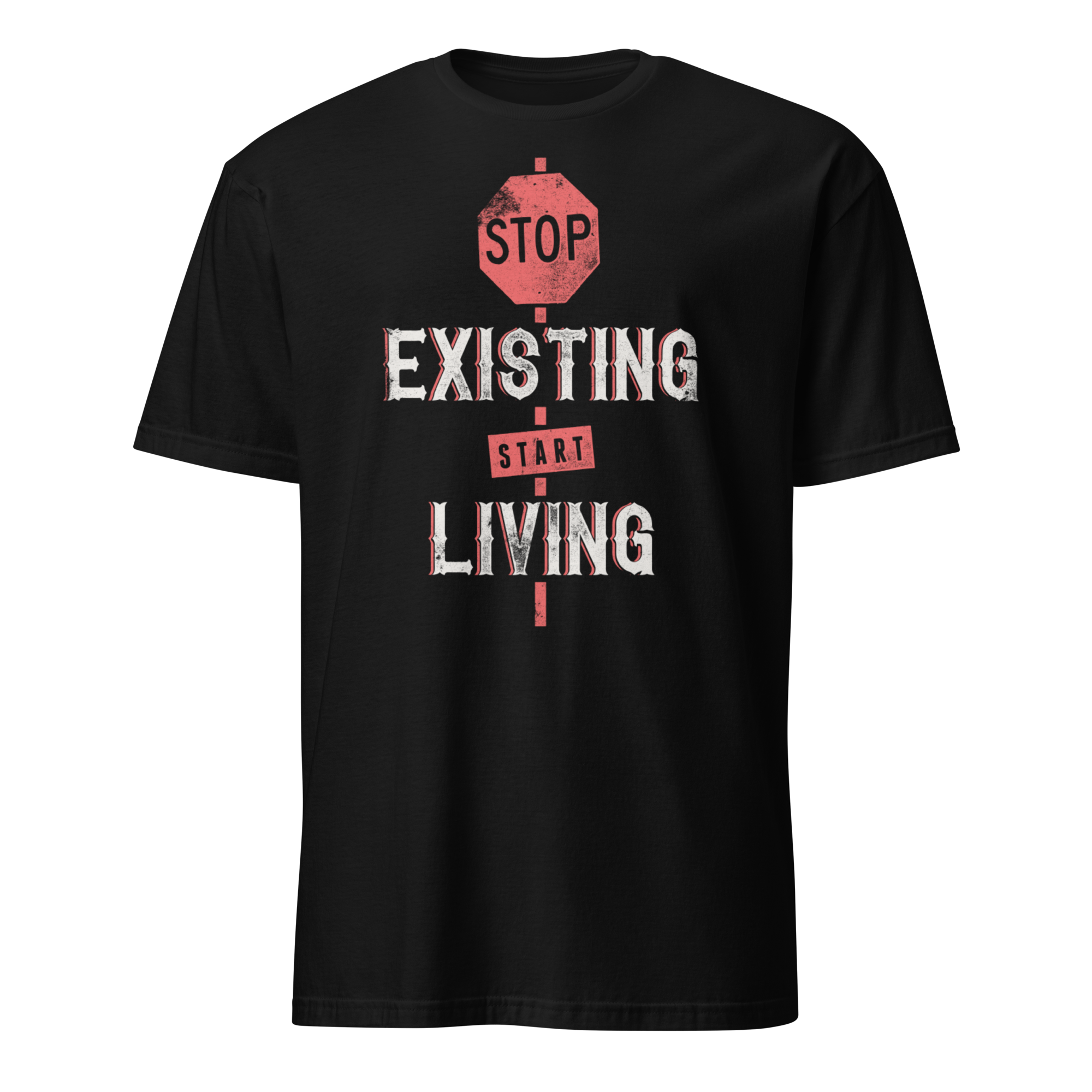 Stop Existing Start Living Unisex T-Shirt