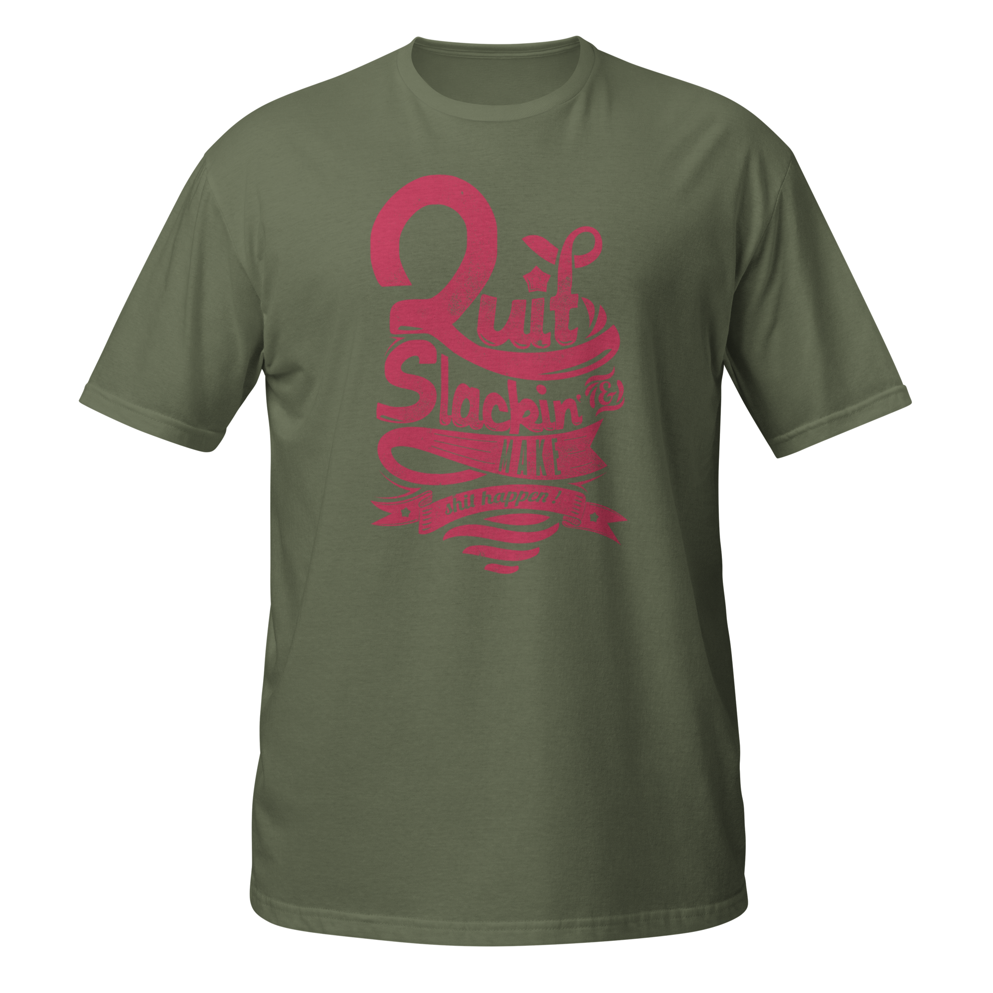 Quick Slacking & Make It Happen Unisex T-Shirt