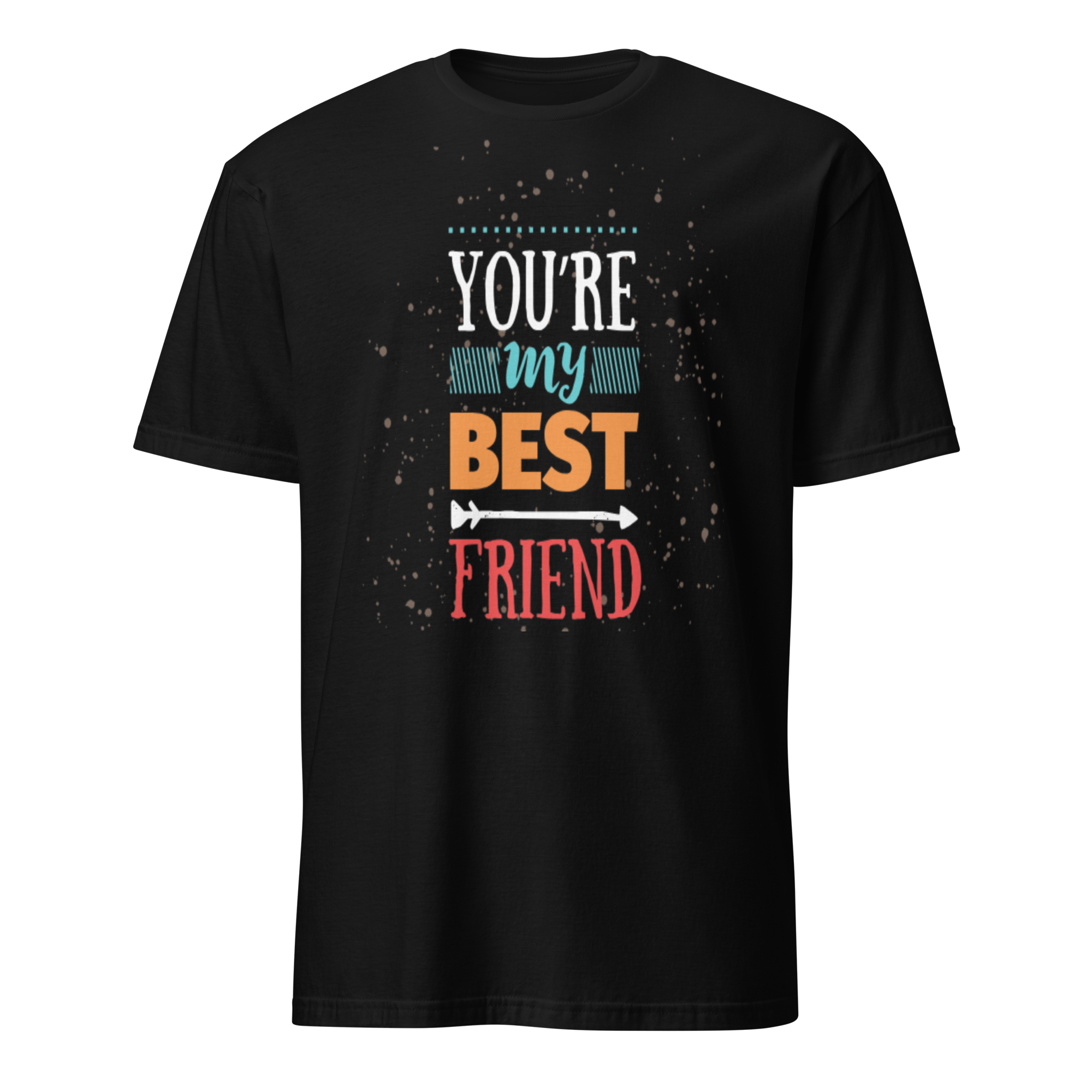 You're My Best Friend Unisex T-Shirt