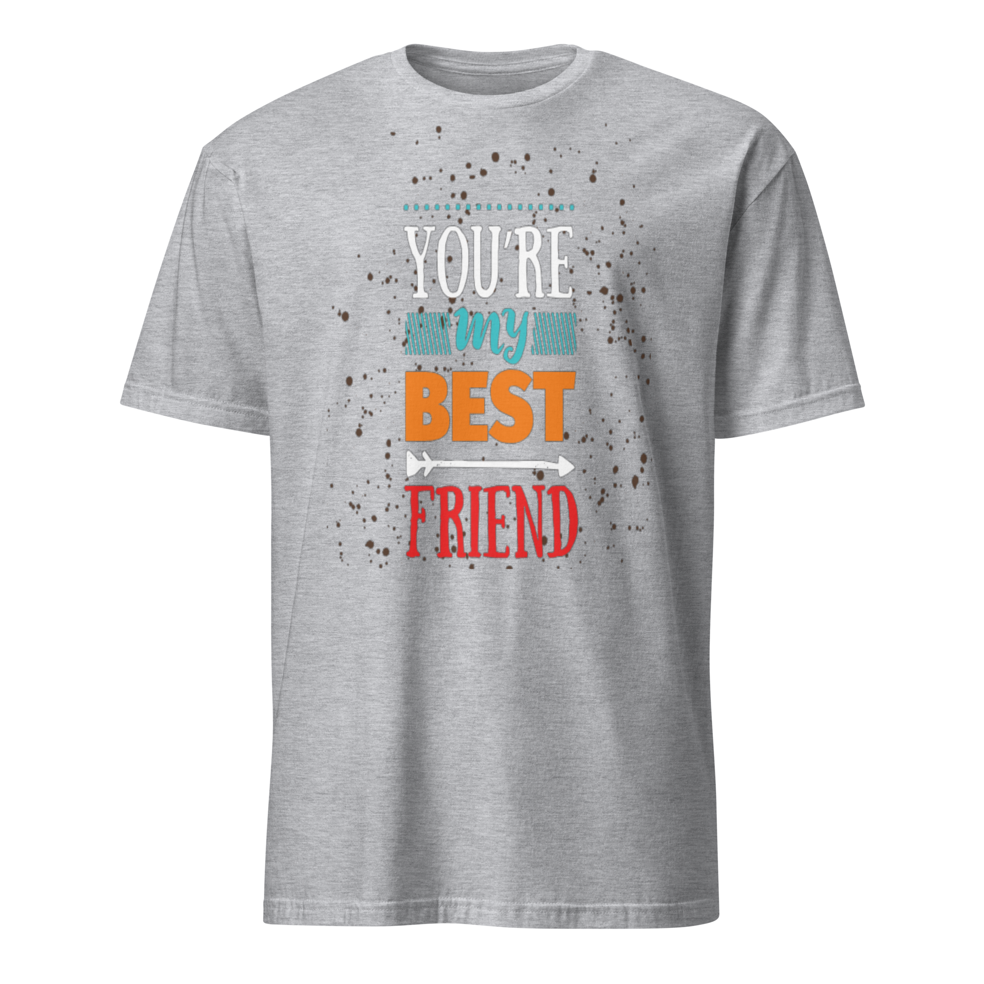 You're My Best Friend Unisex T-Shirt